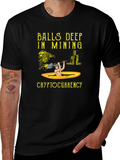 Balls Deep in Mining Cryptocurrency T-Shirt