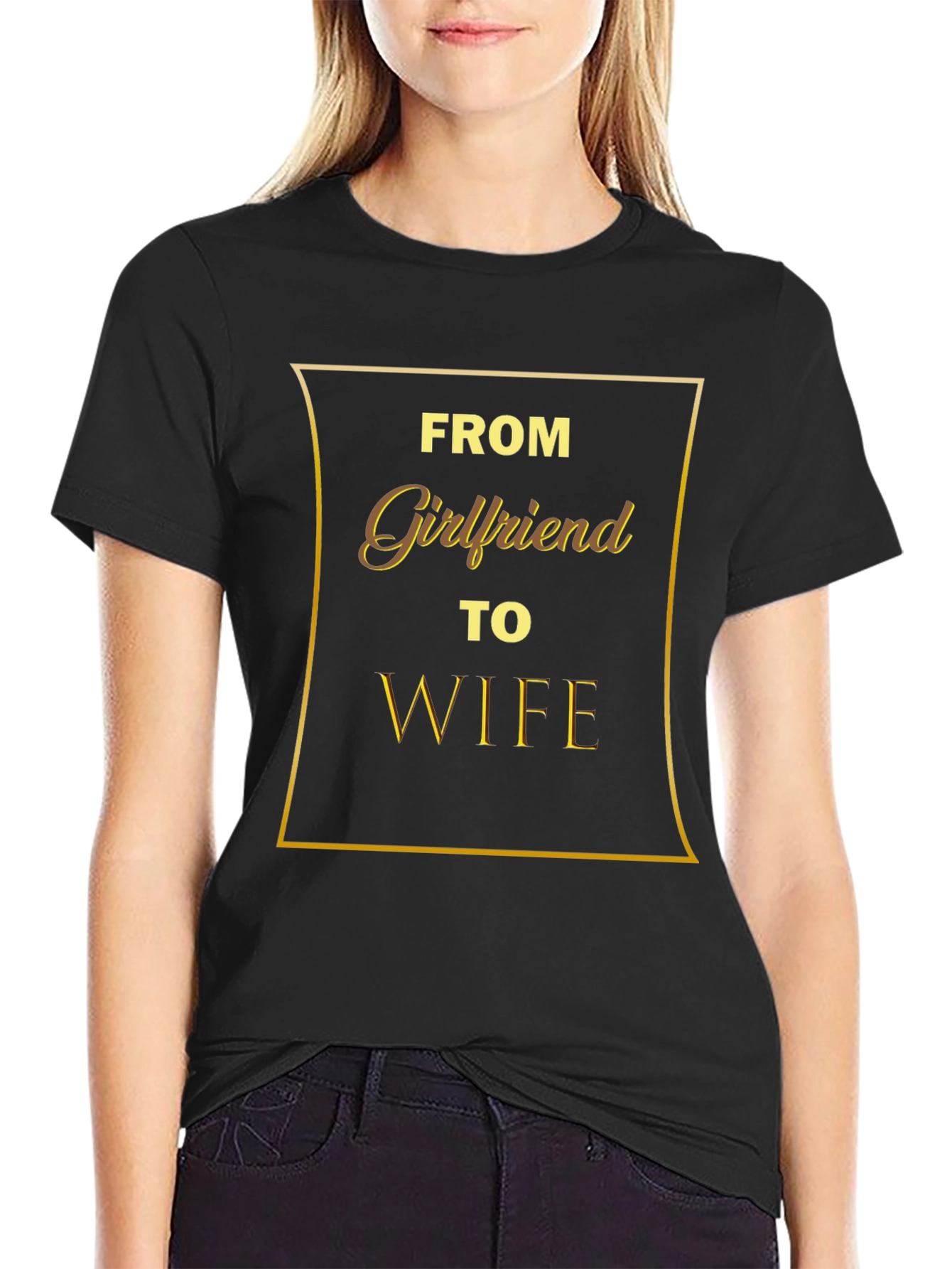 From Girlfriend to Wife - Mens Graphic T-Shirt
