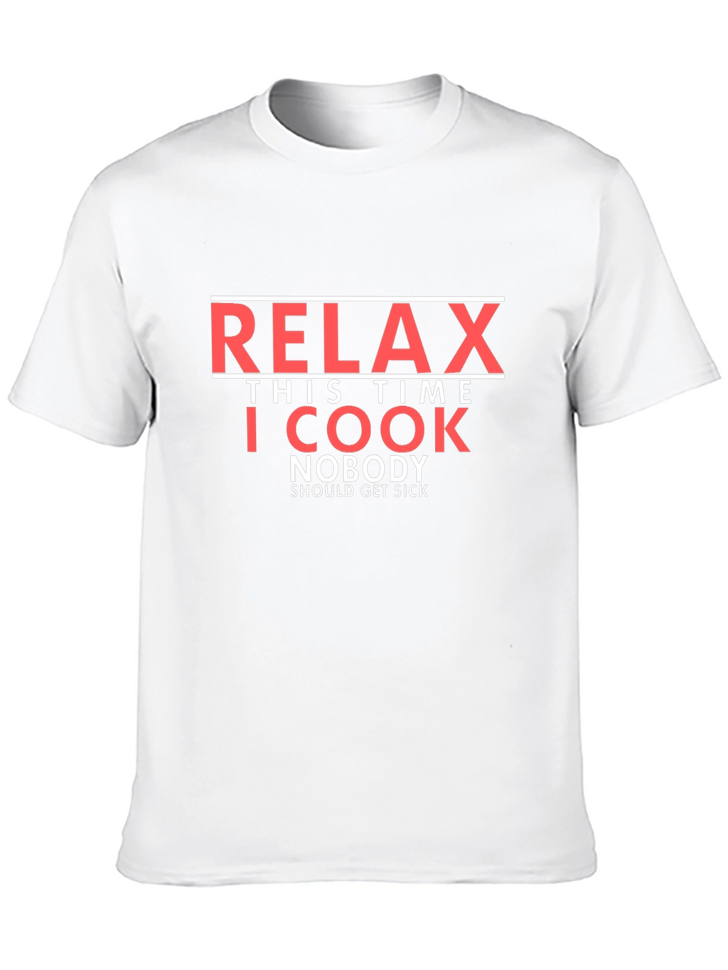 Relax I Cook Funny T-Shirt