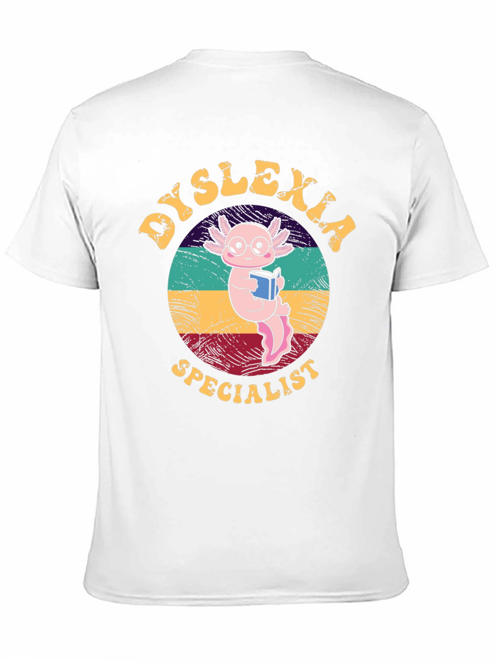 Dyslexia Specialist Axolotl T-Shirt