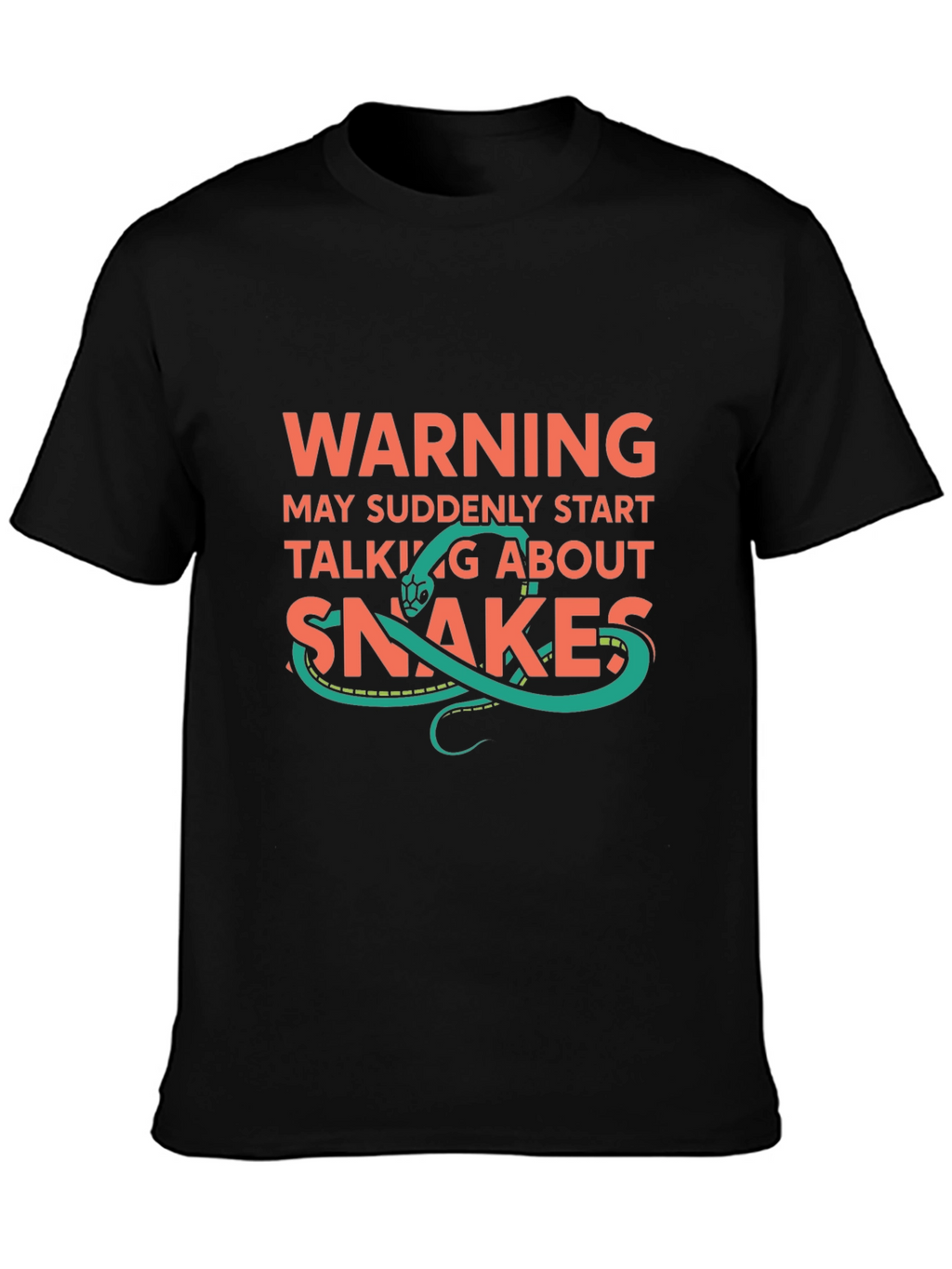 Warning: May Suddenly Start Talking About Snakes T-Shirt