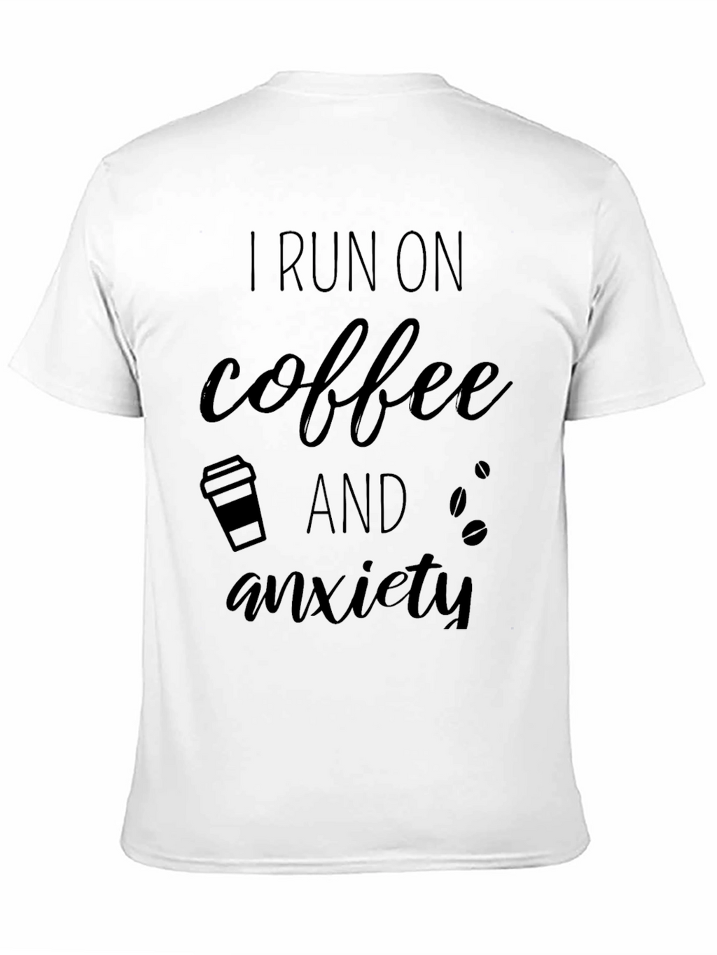 I Run on Coffee and Anxiety Graphic Tee