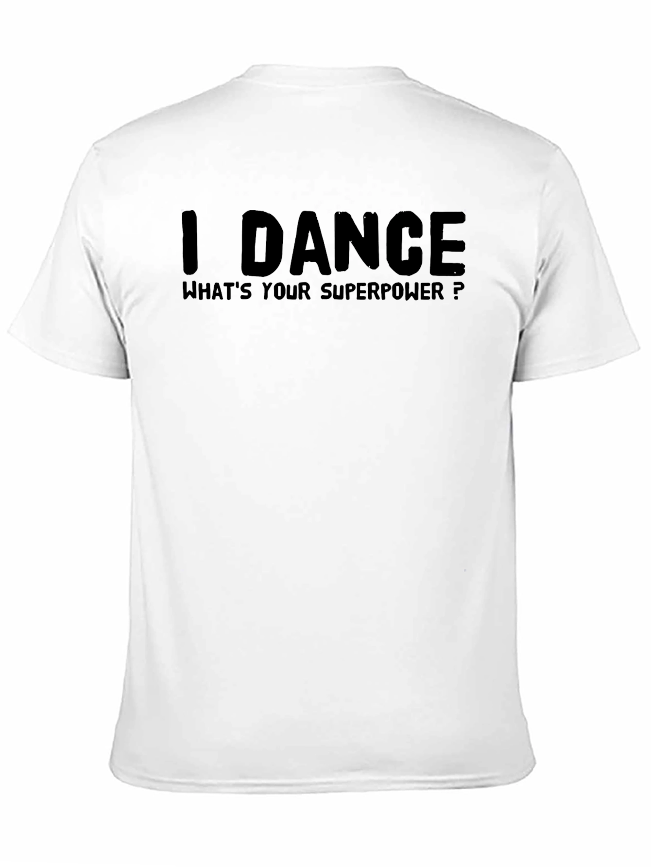 I Dance Whats Your Superpower? Graphic Tee
