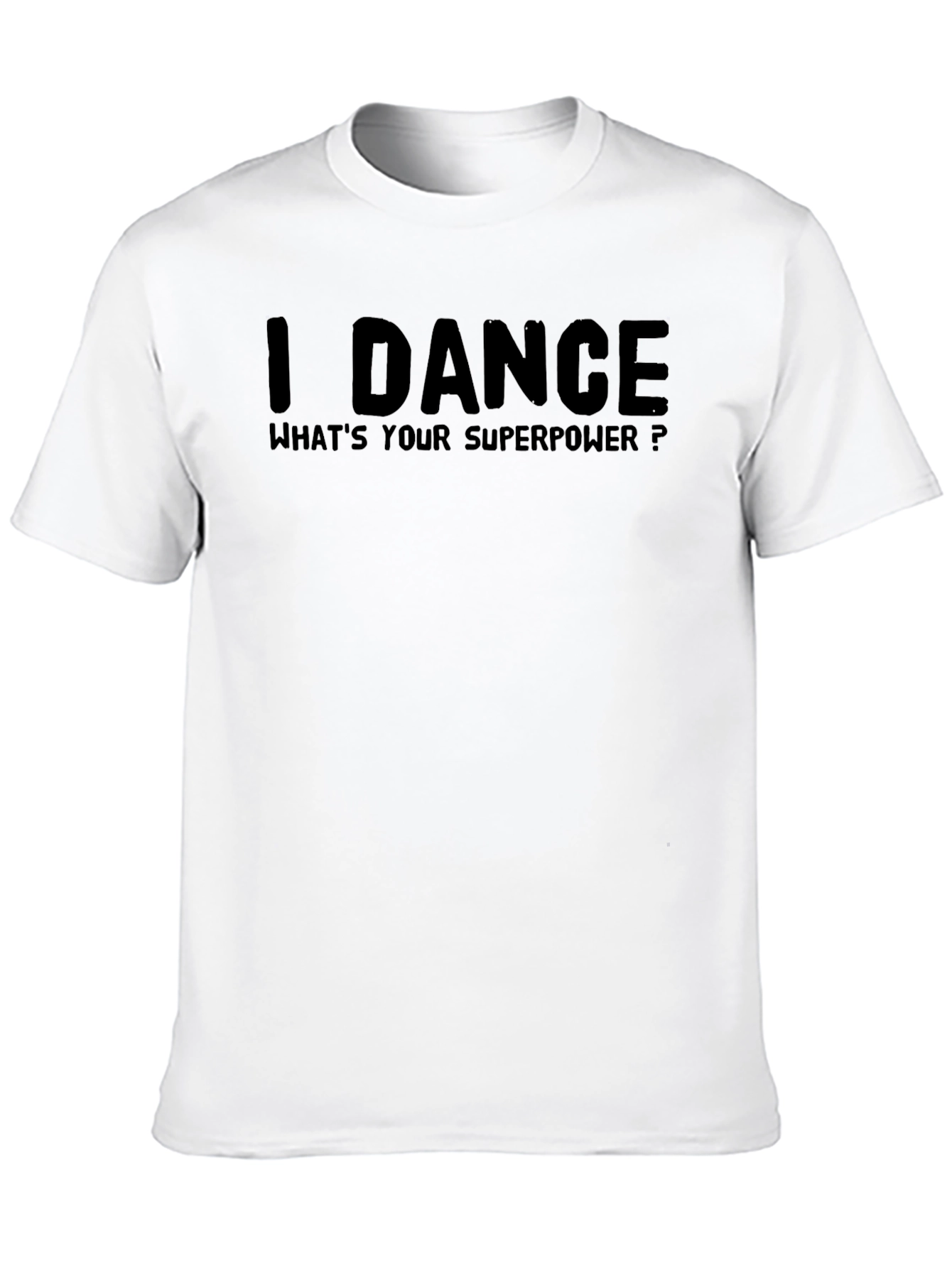 I Dance Whats Your Superpower? Graphic Tee