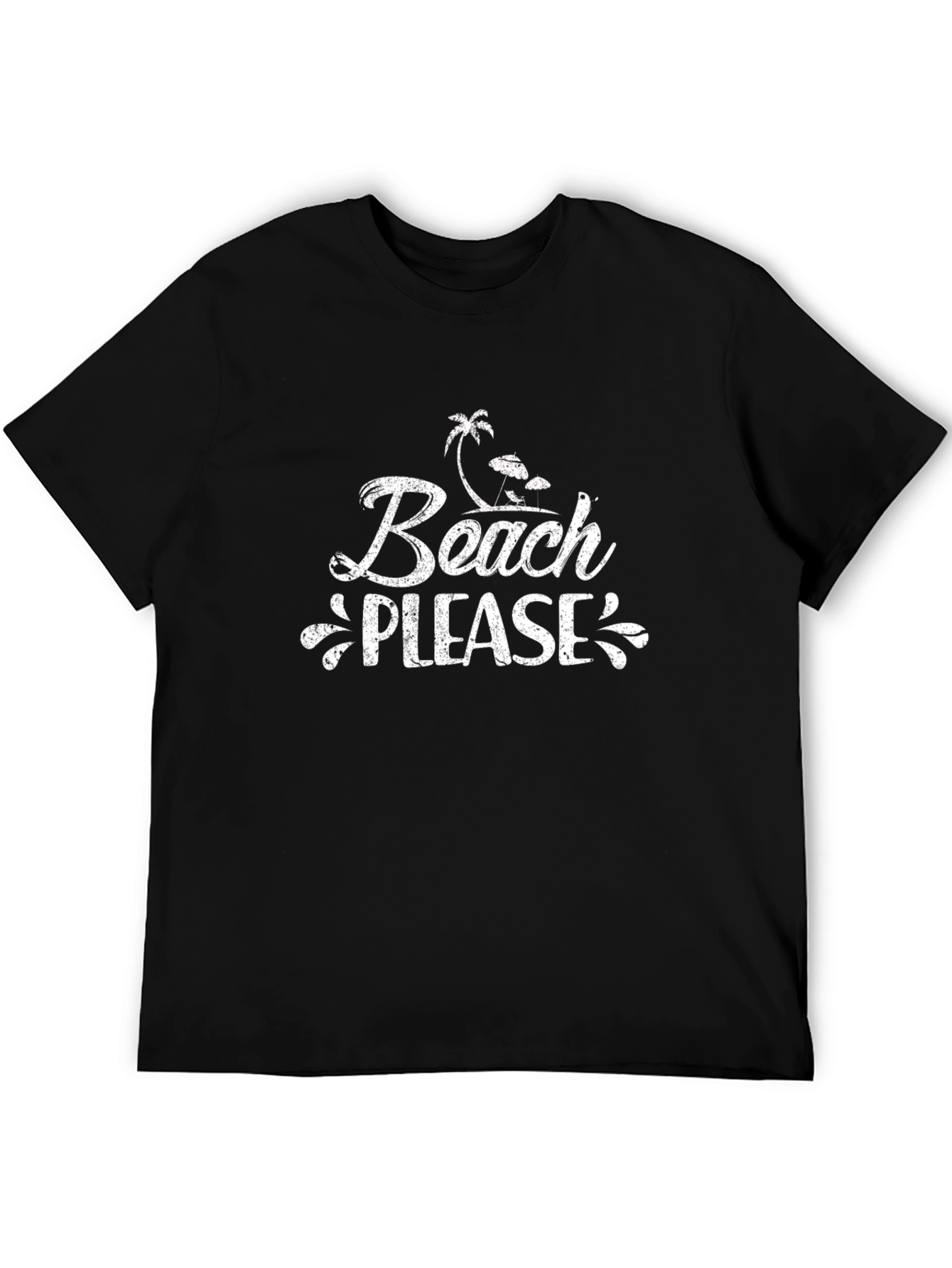 Beach Please T-Shirt - Vacation Ready!