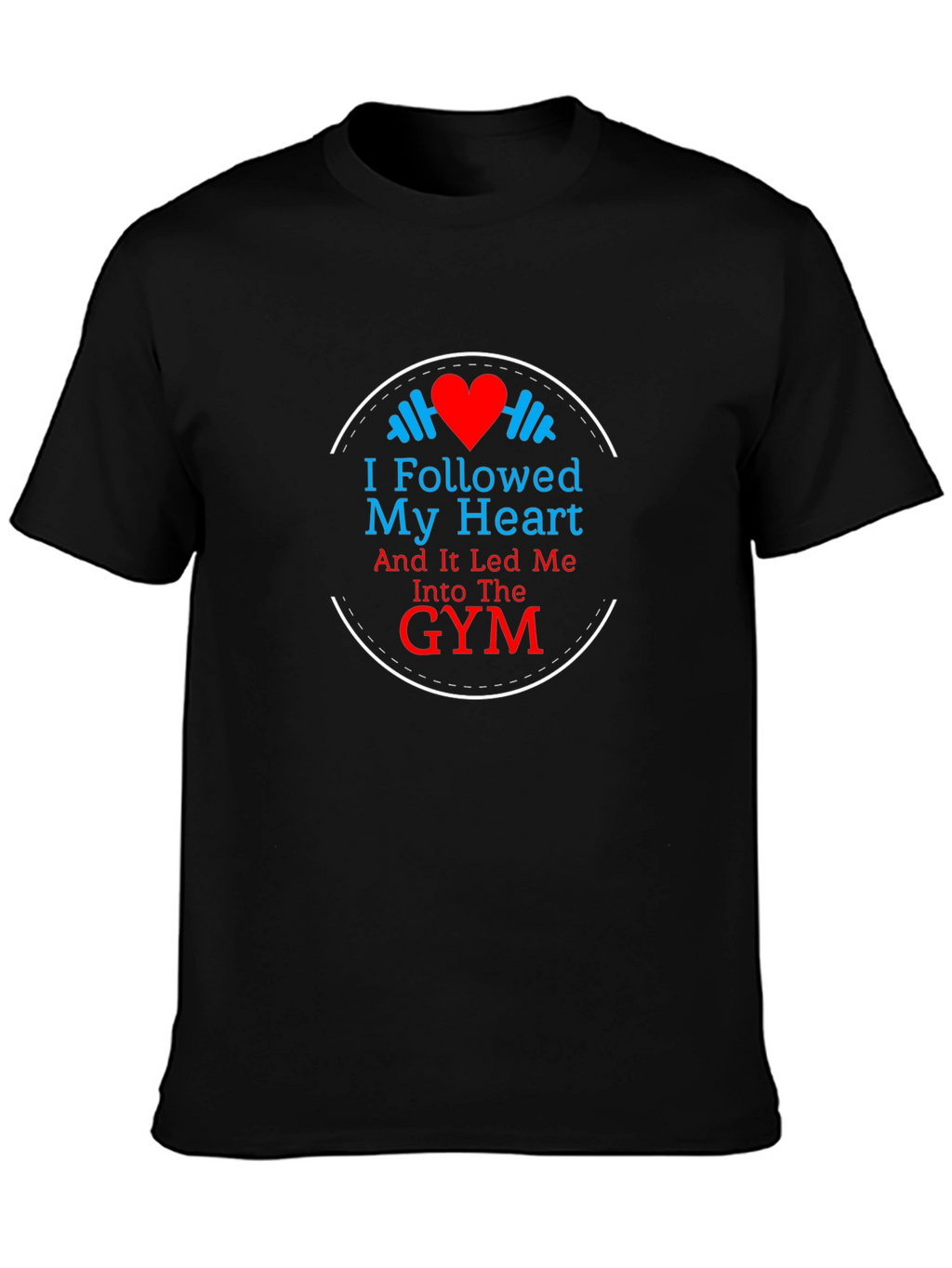 Follow Your Heart Gym T-Shirt
