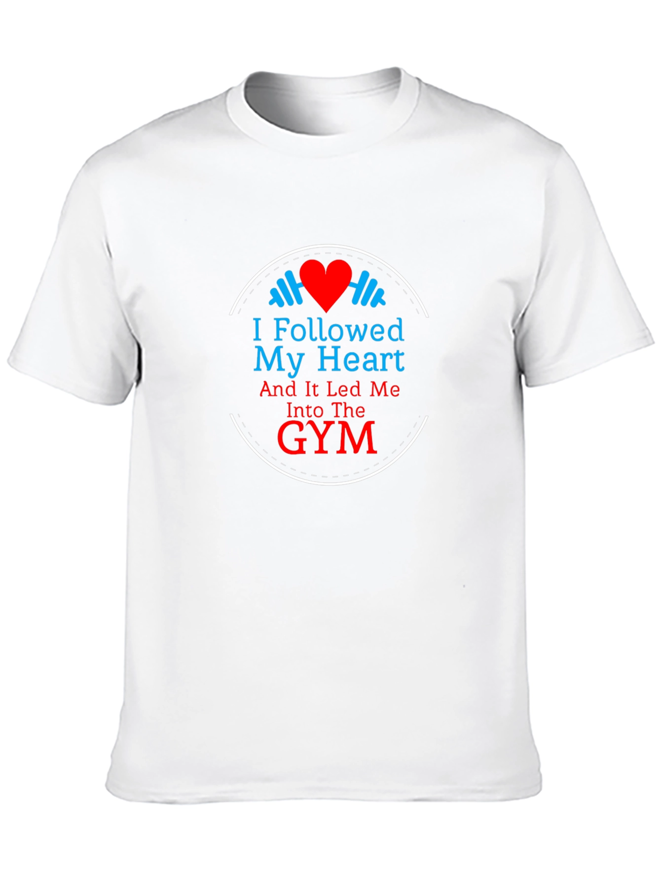 Follow Your Heart Gym T-Shirt