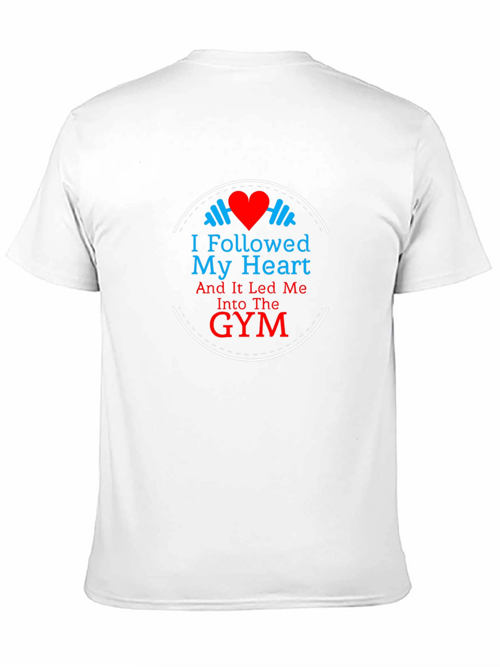 Follow Your Heart Gym T-Shirt