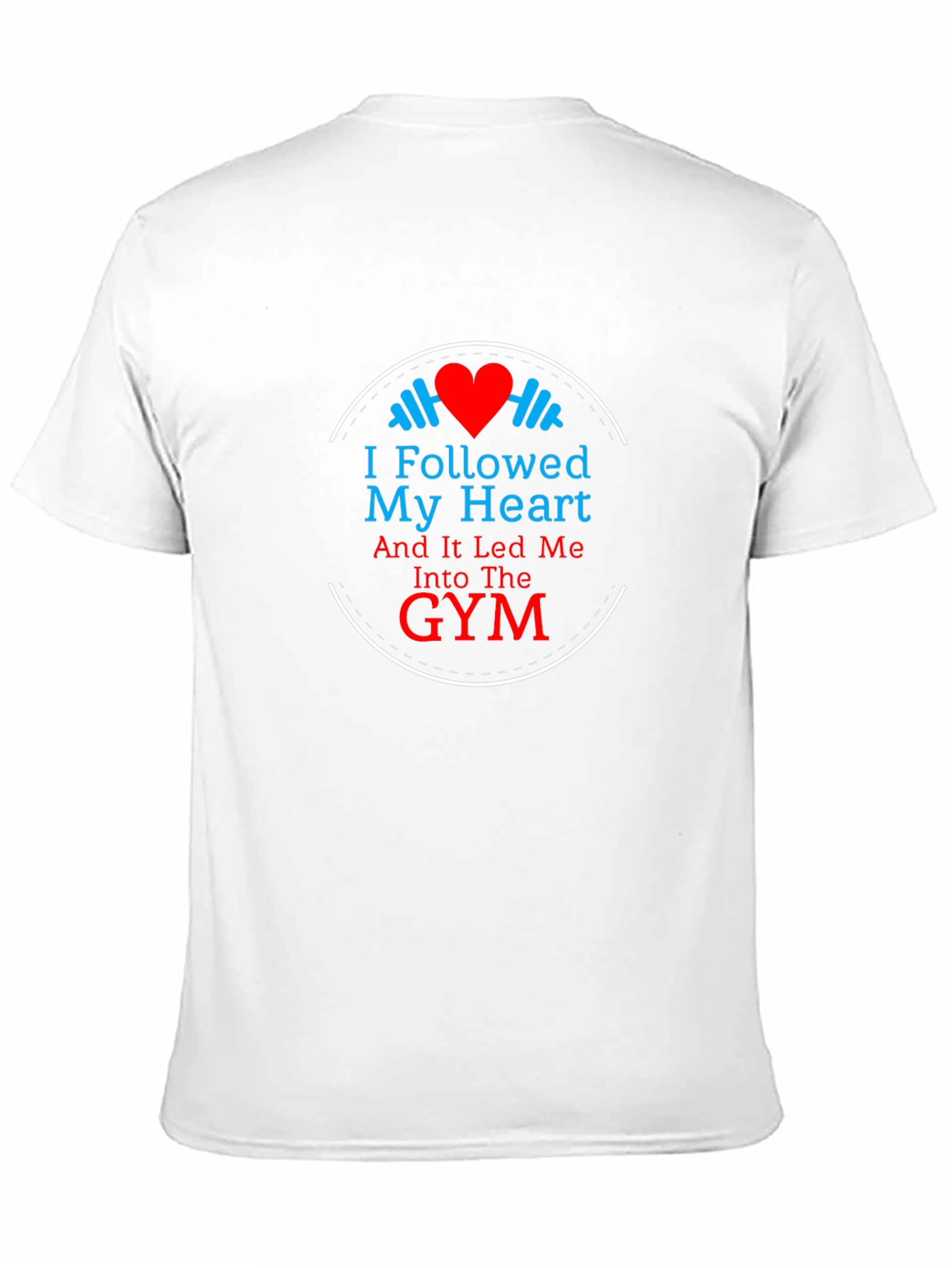 Follow Your Heart Gym T-Shirt