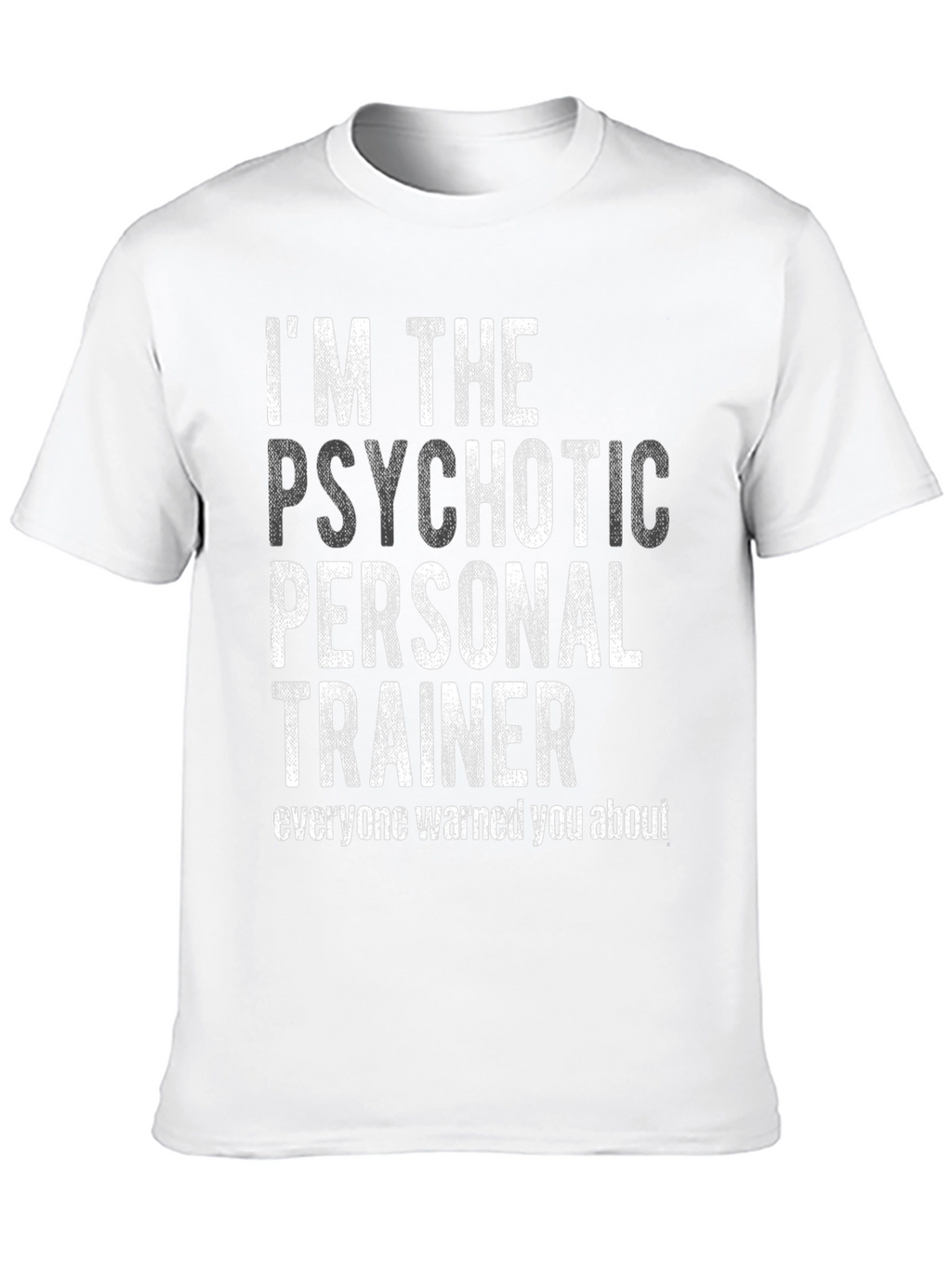 Psychotic Personal Trainer Graphic Tee