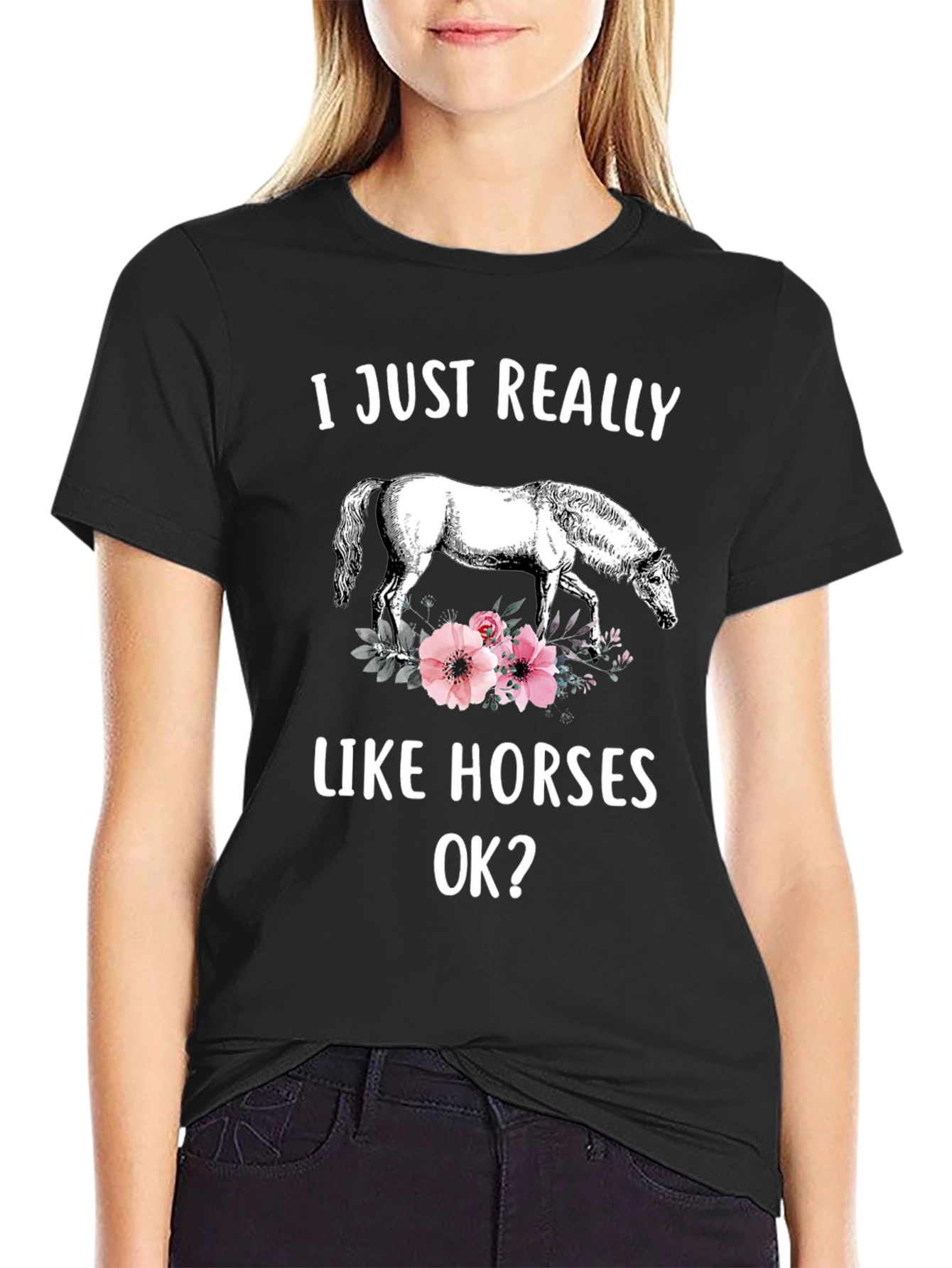 I Just Really Like Horses OK T-Shirt