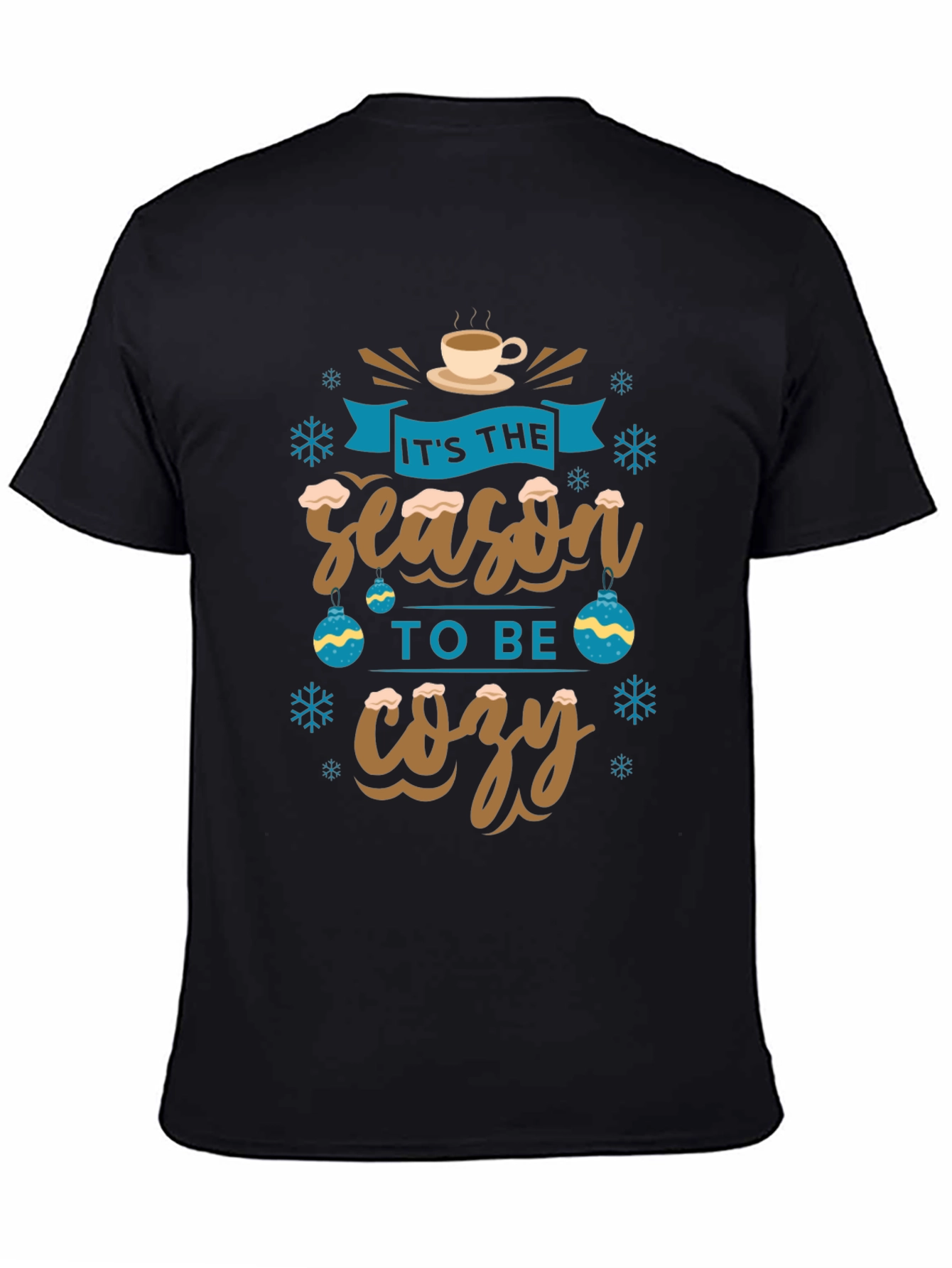 Its The Season To Be Cozy Holiday Graphic T-Shirt
