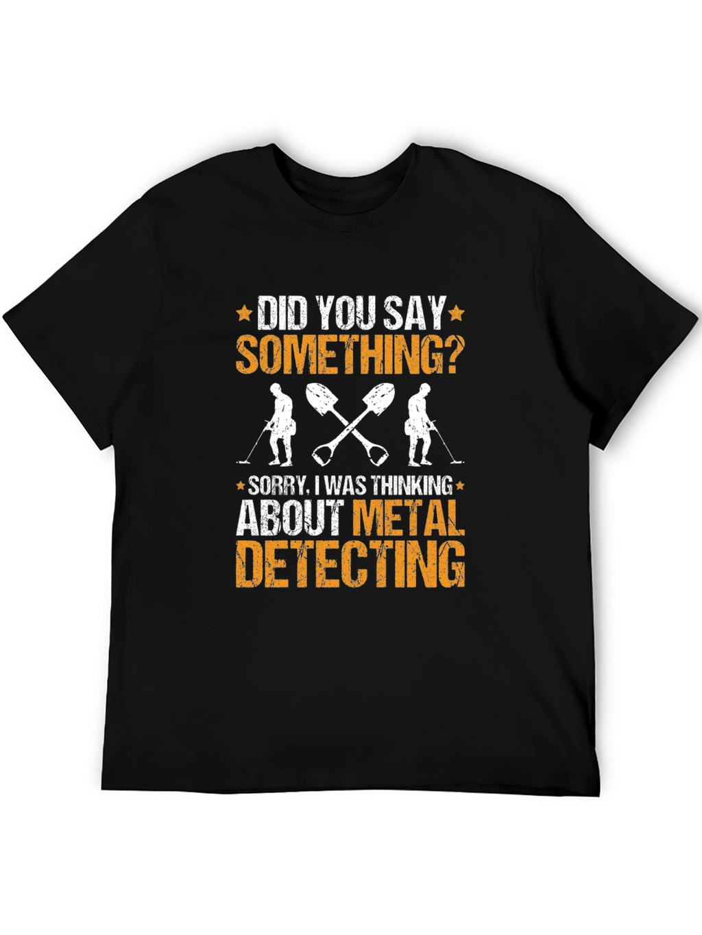 Metal Detecting T-Shirt: Funny Detectorist Tee