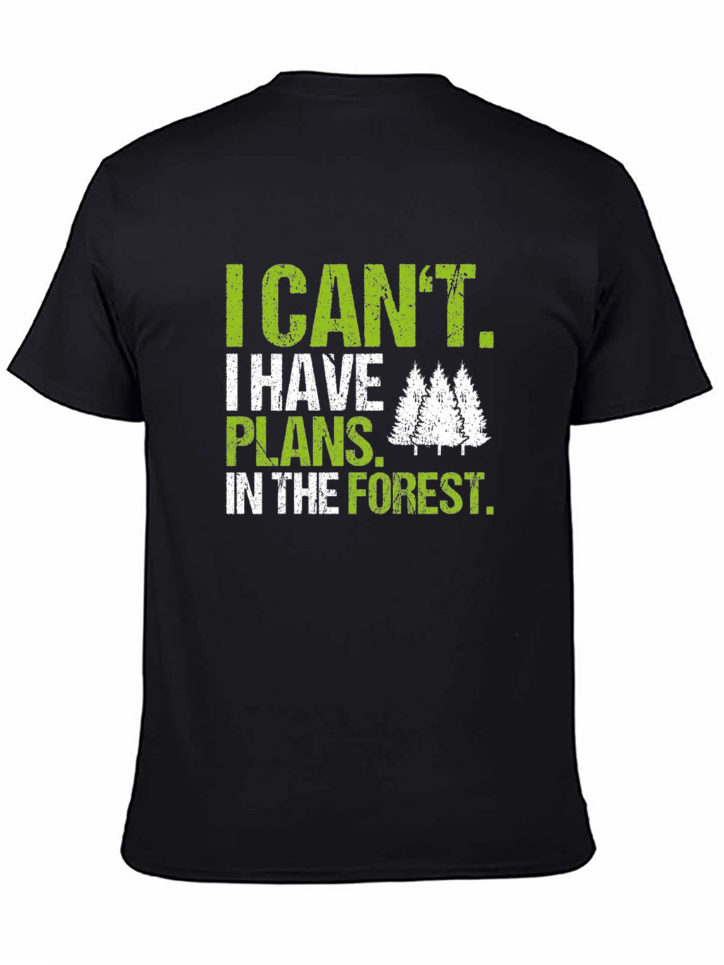 I Cant Plans in Forest T-Shirt