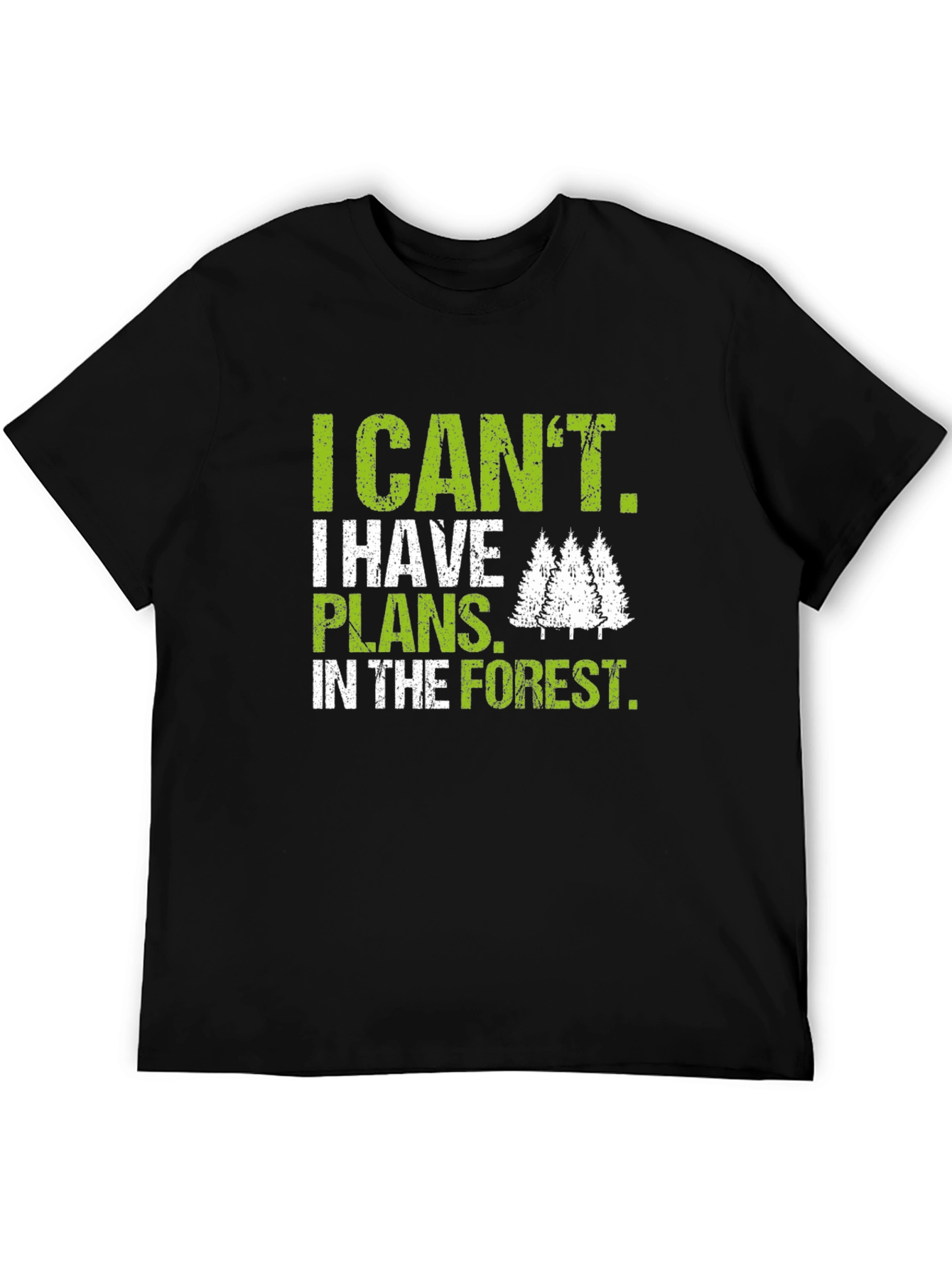 I Cant Plans in Forest T-Shirt