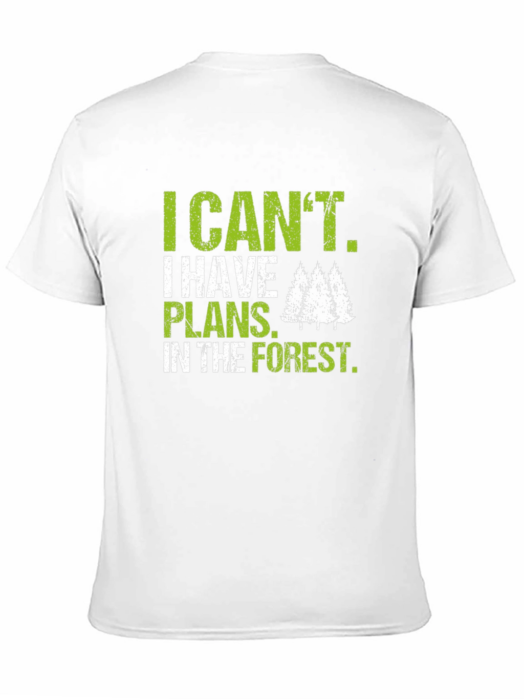 I Cant Plans in Forest T-Shirt