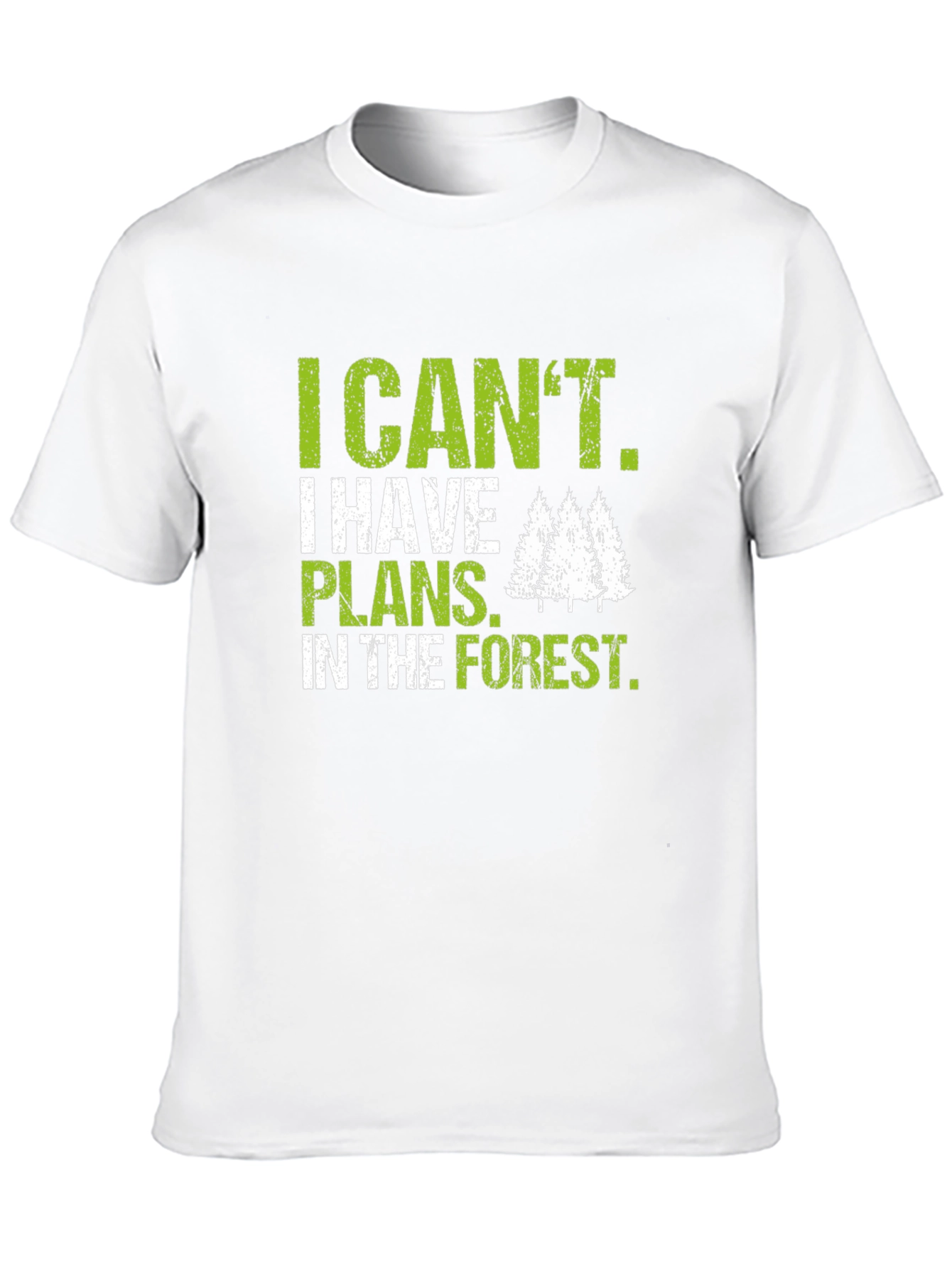 I Cant Plans in Forest T-Shirt