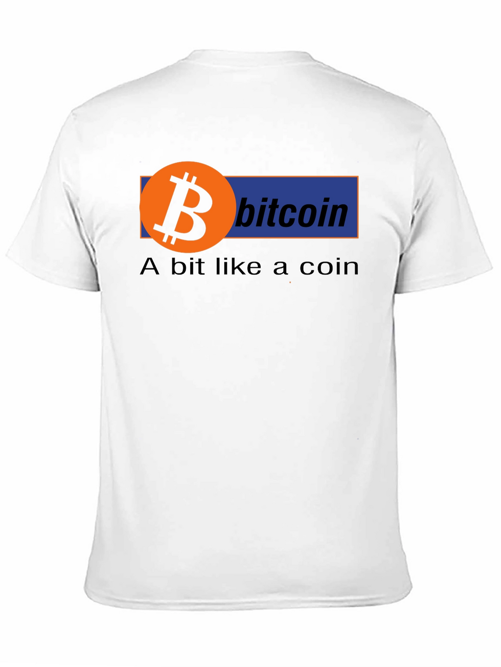 Bitcoin Tee - A Bit Like a Coin