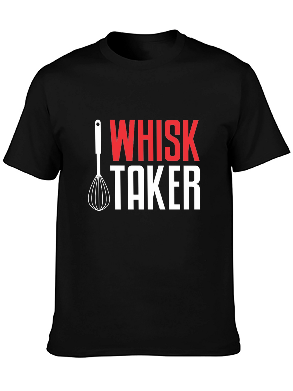 Whisk Taker Graphic T-Shirt - Funny Chef Tee