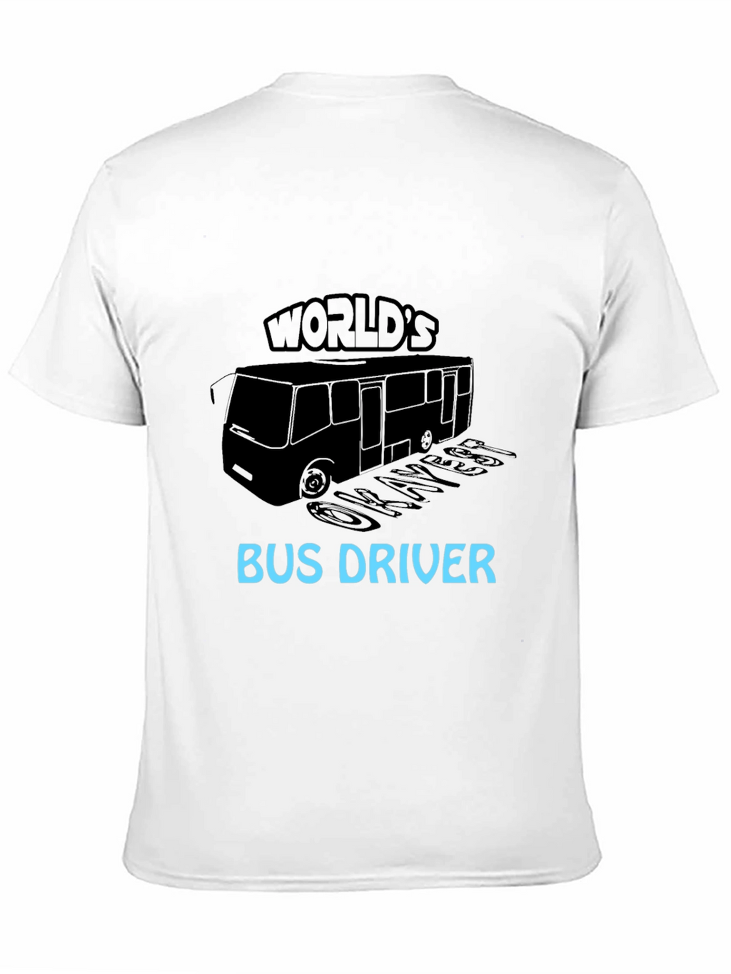 Worlds Okayest Bus Driver Black T-Shirt