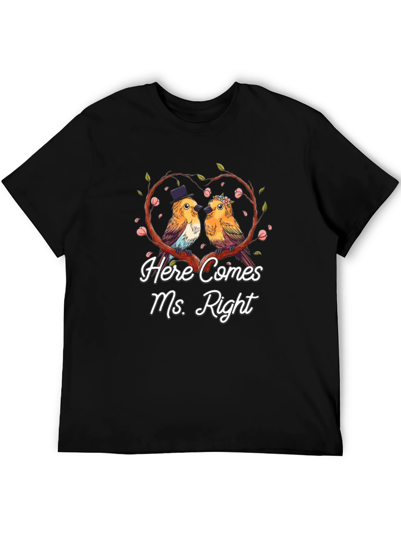 Here Comes Ms. Right Bird Couple T-Shirt