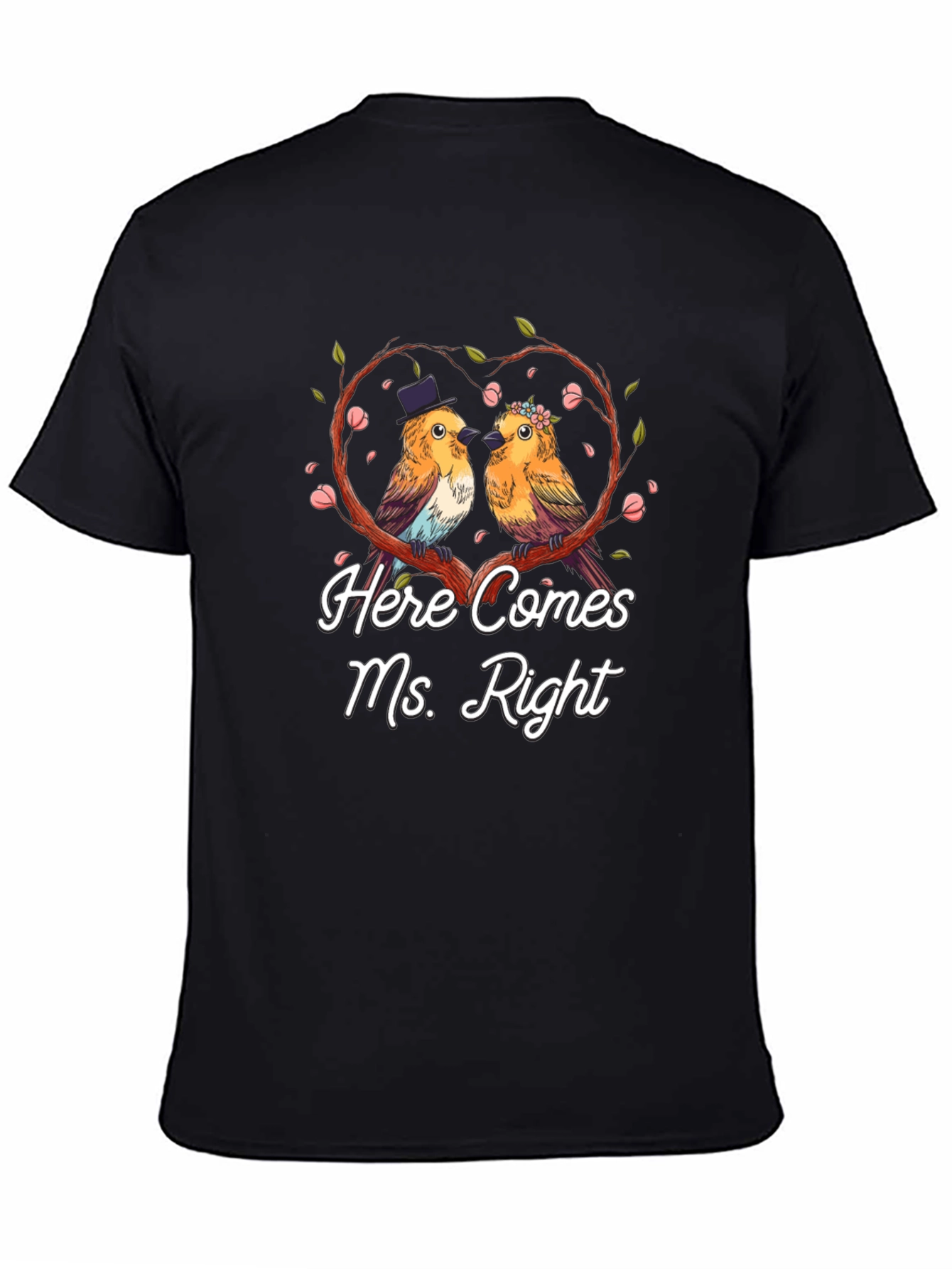 Here Comes Ms. Right Bird Couple T-Shirt