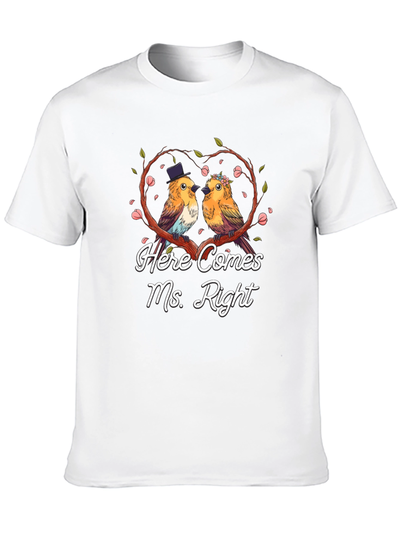 Here Comes Ms. Right Bird Couple T-Shirt