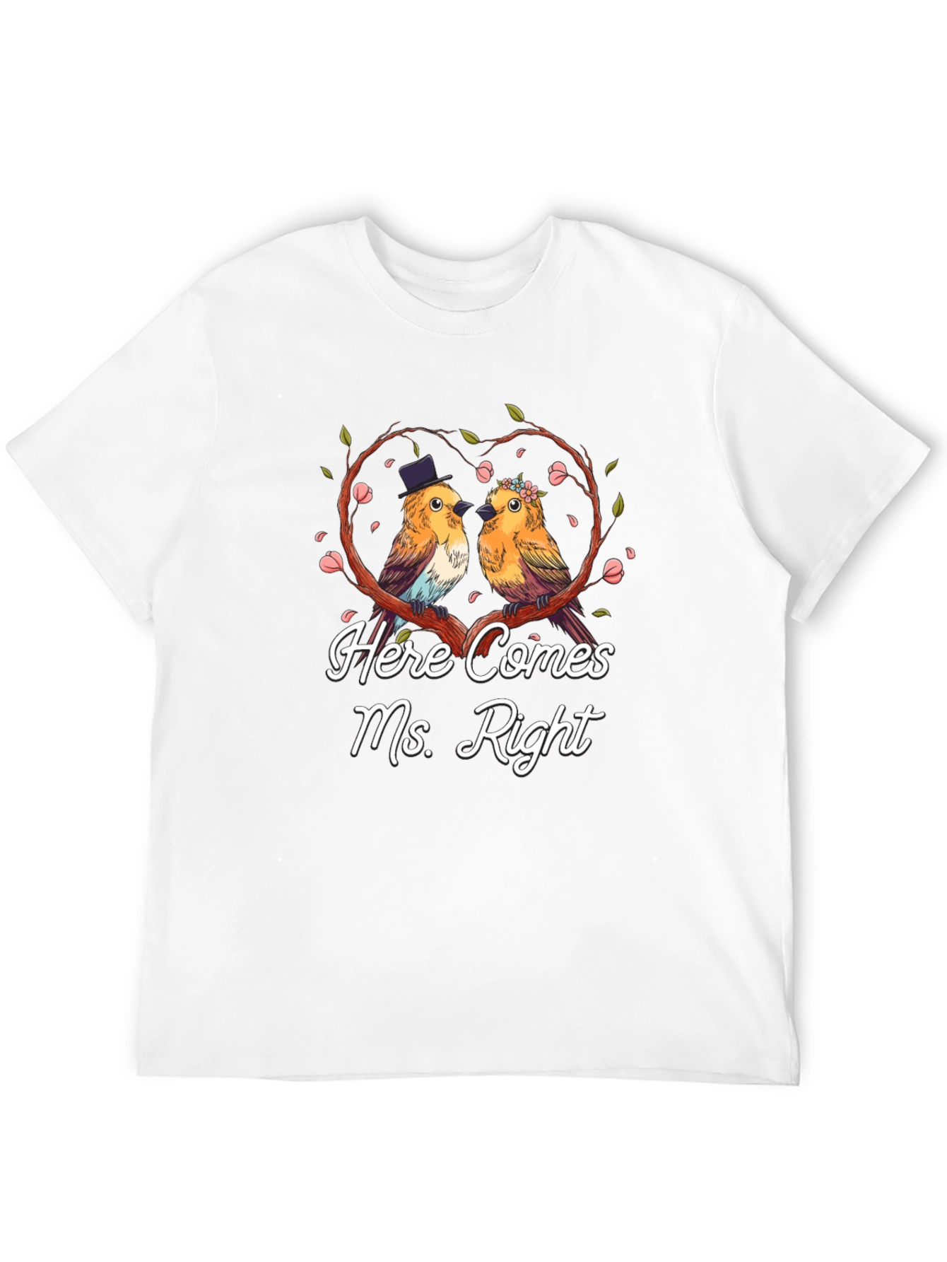 Here Comes Ms. Right Bird Couple T-Shirt