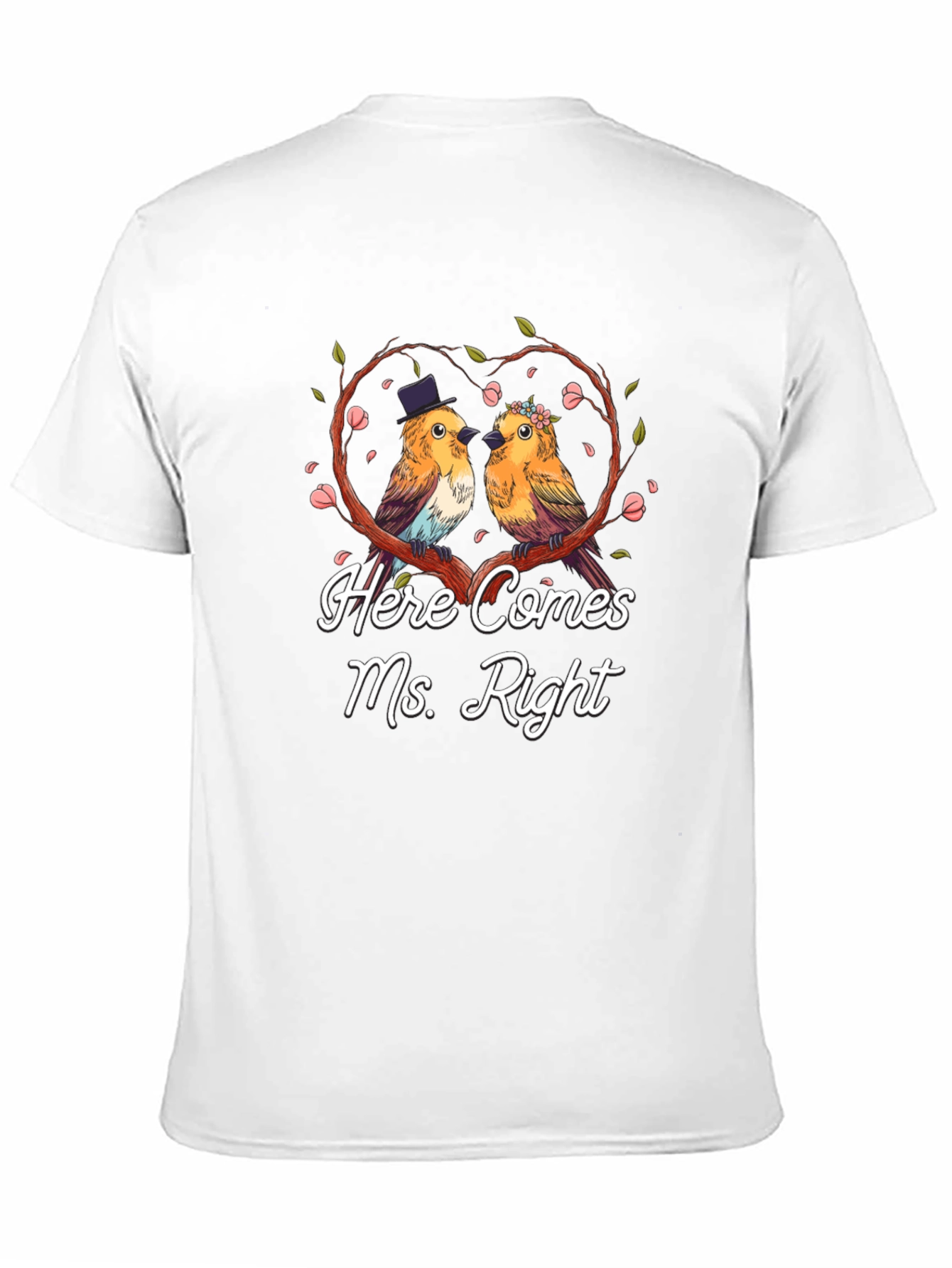 Here Comes Ms. Right Bird Couple T-Shirt
