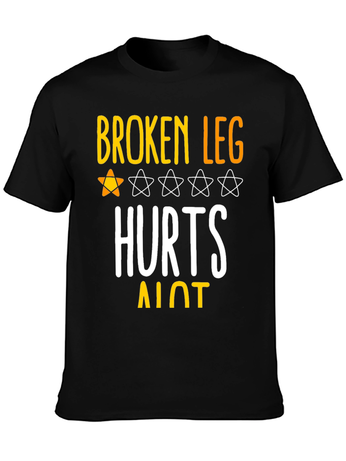 Broken Leg Hurts A Lot T-Shirt