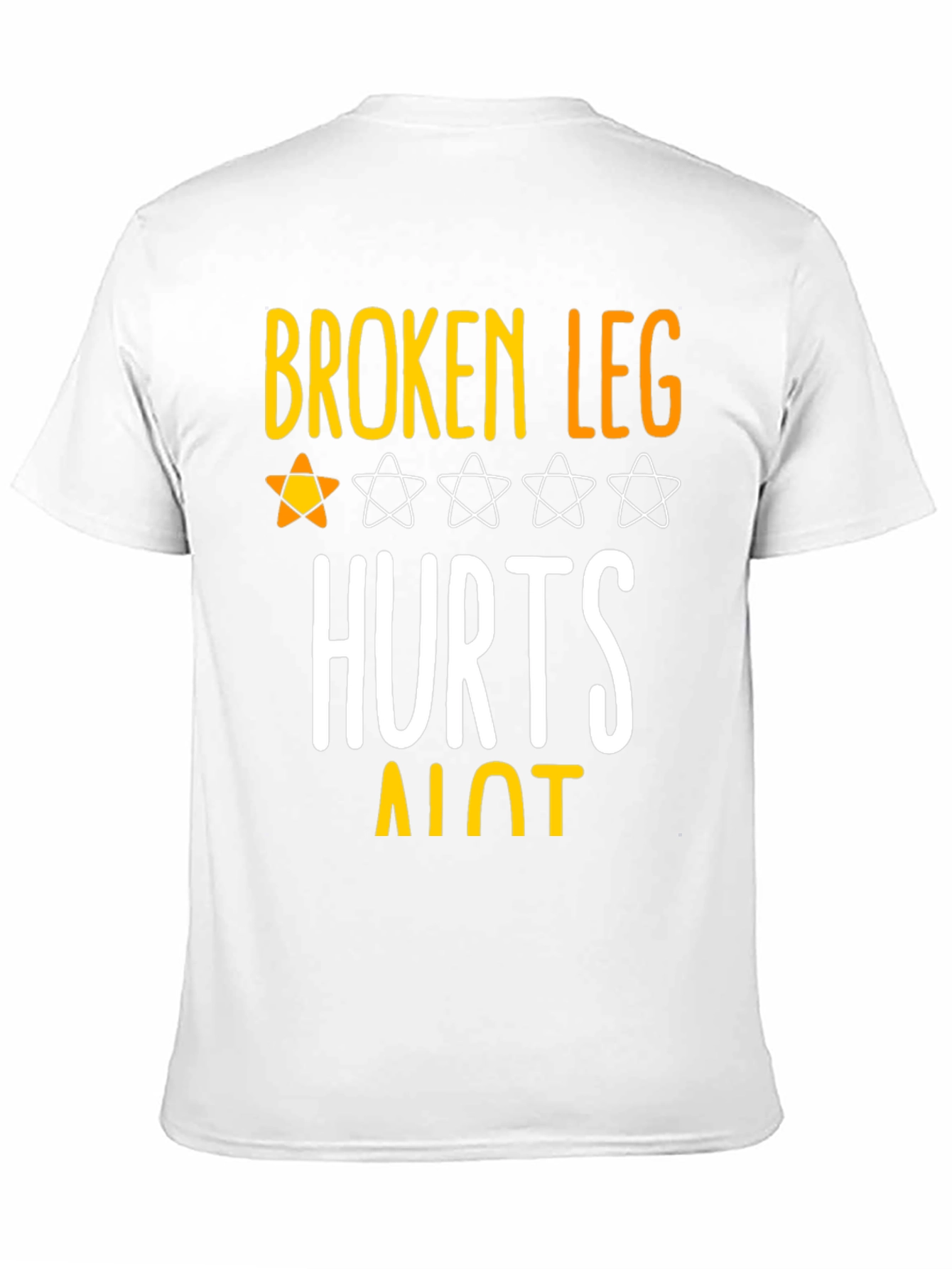 Broken Leg Hurts A Lot T-Shirt