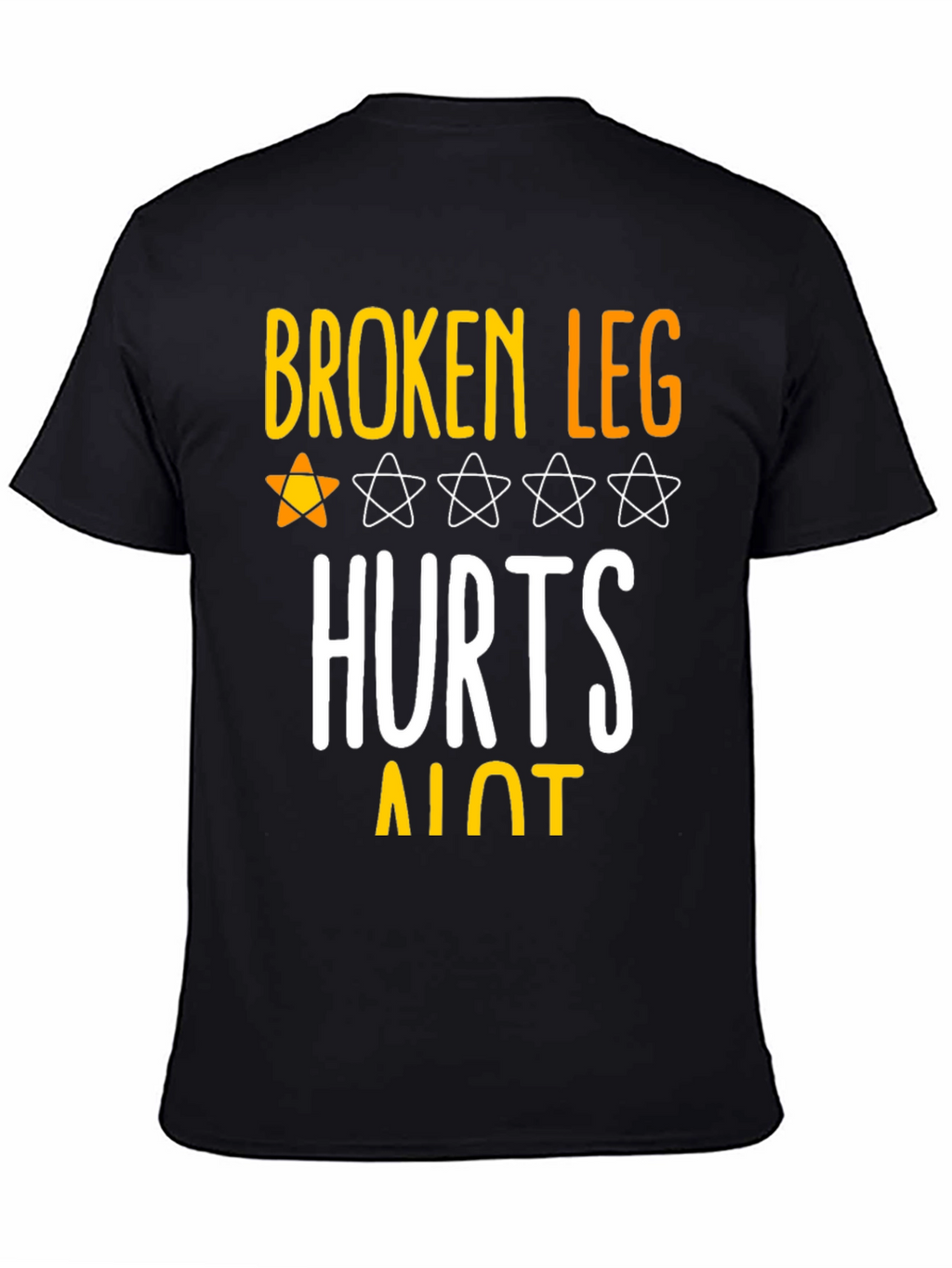 Broken Leg Hurts A Lot T-Shirt
