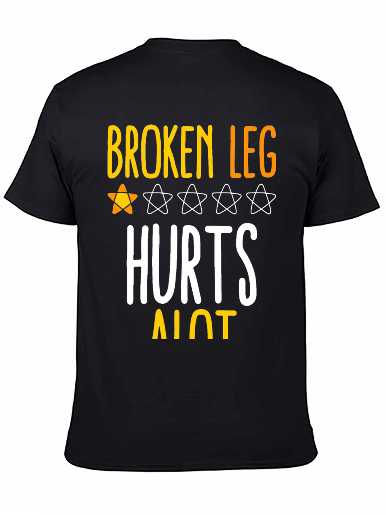 Broken Leg Hurts A Lot T-Shirt