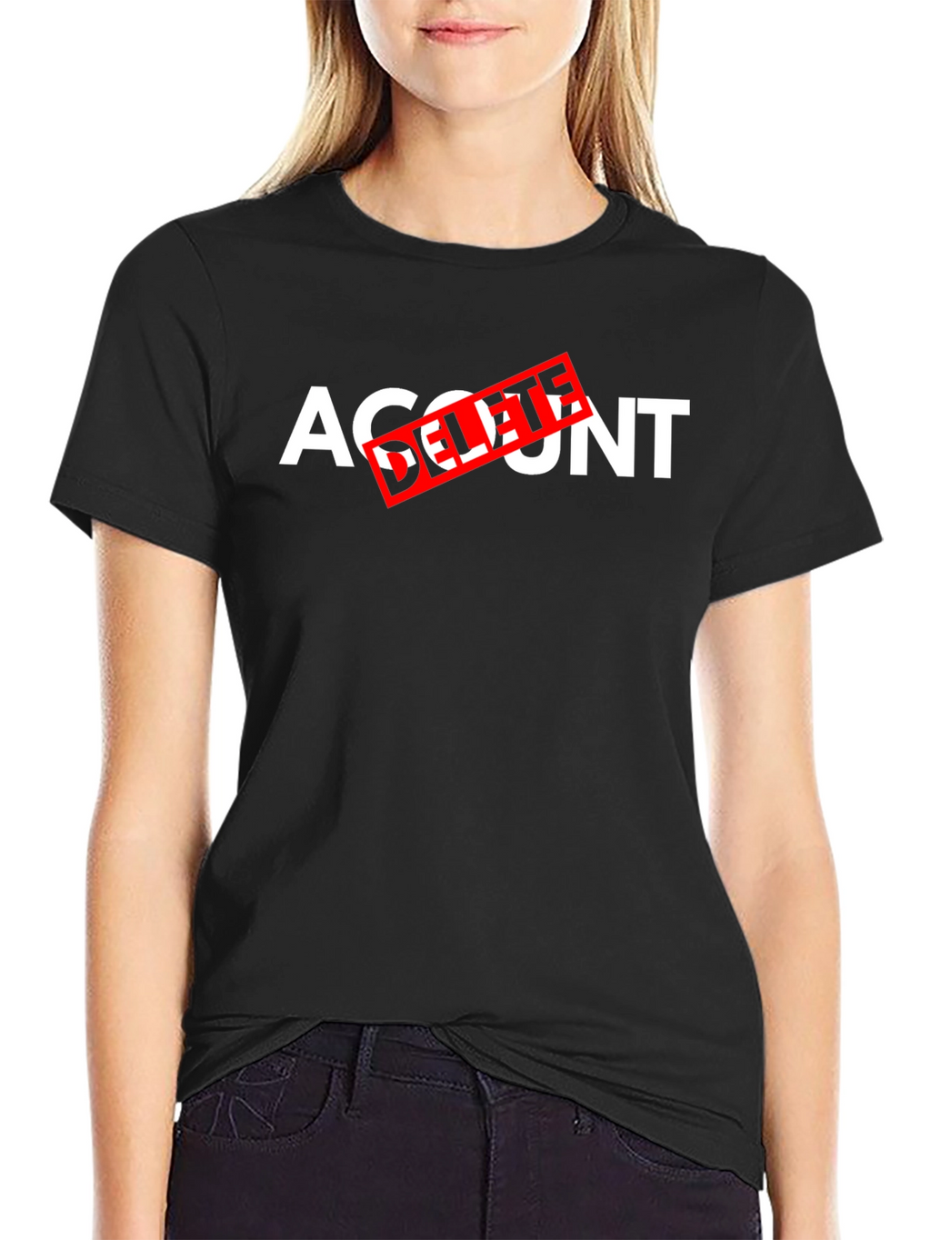 Account Delete T-Shirt - Funny Sarcastic Tee
