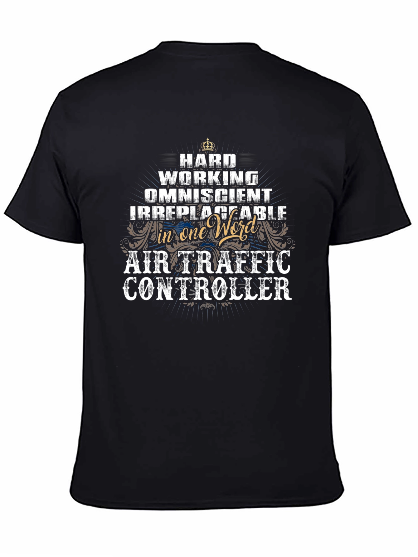 Air Traffic Controller T-Shirt - Hard Working Omniscient