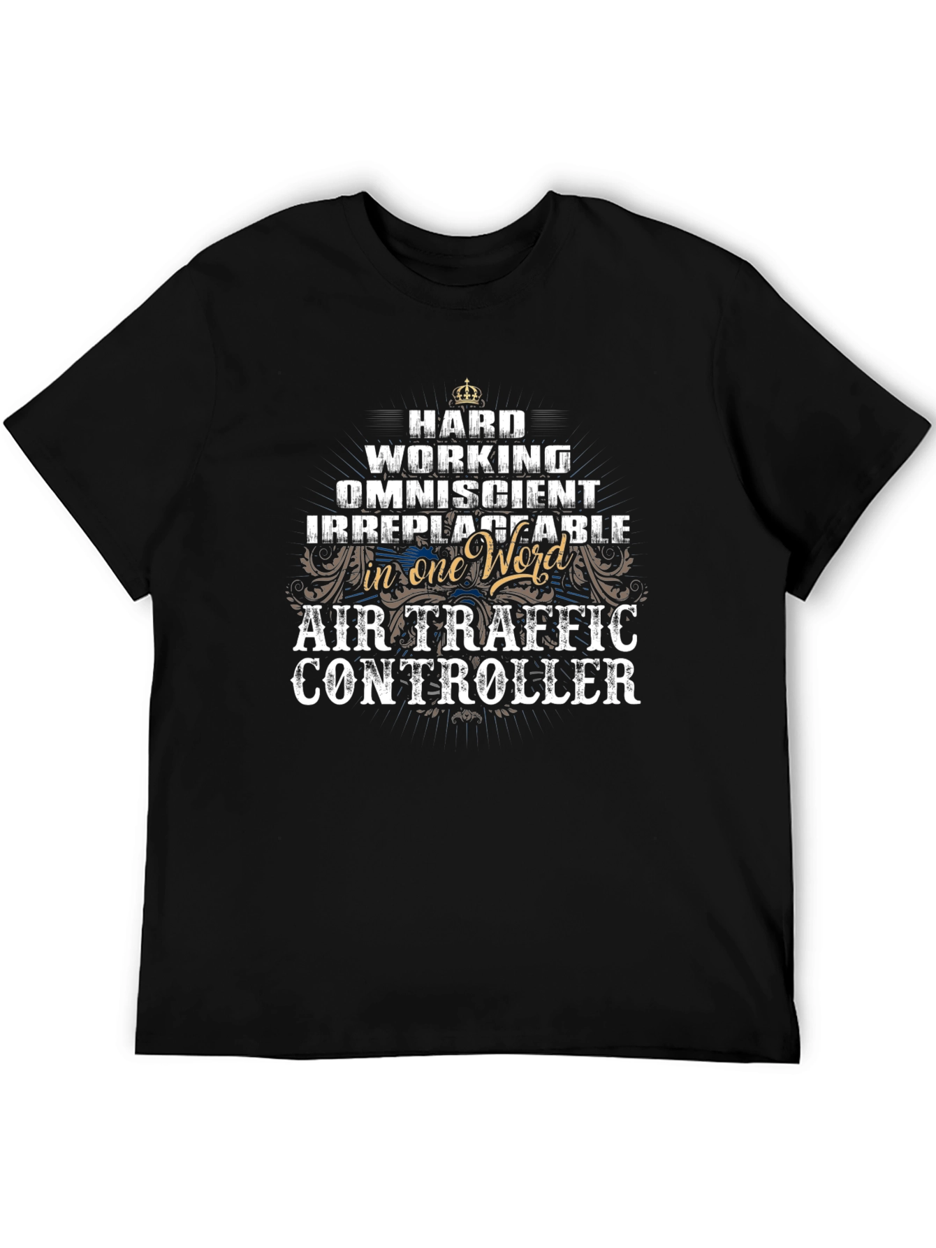 Air Traffic Controller T-Shirt - Hard Working Omniscient