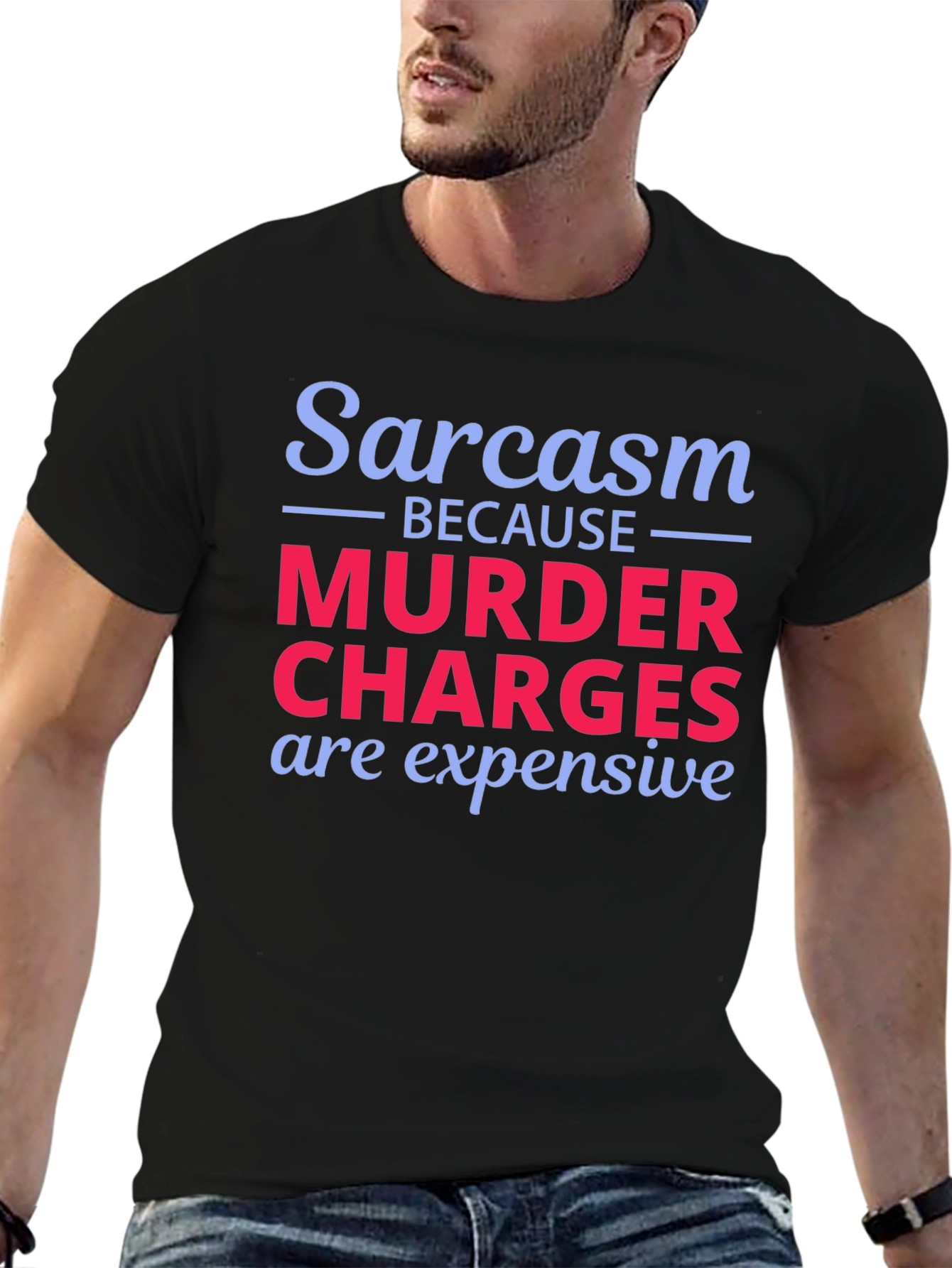 Sarcasm Murder Charges Funny Graphic T-Shirt