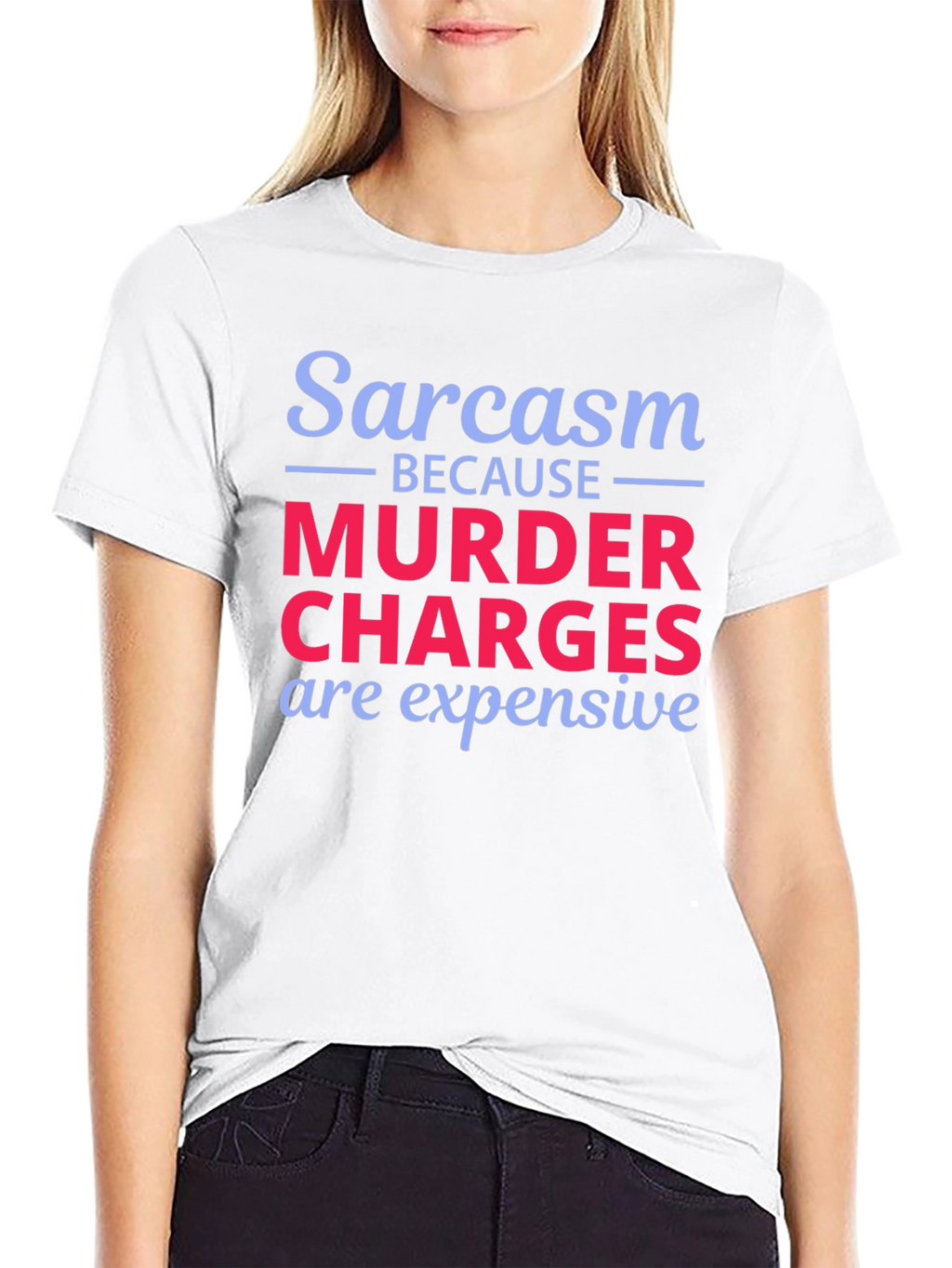 Sarcasm Murder Charges Funny Graphic T-Shirt