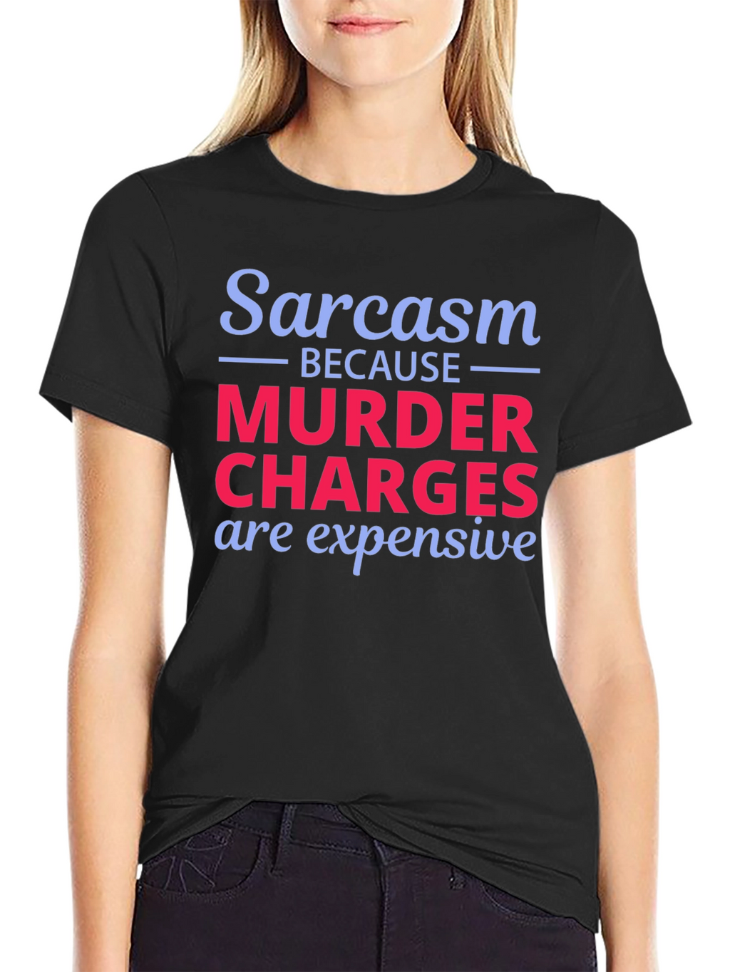 Sarcasm Murder Charges Funny Graphic T-Shirt