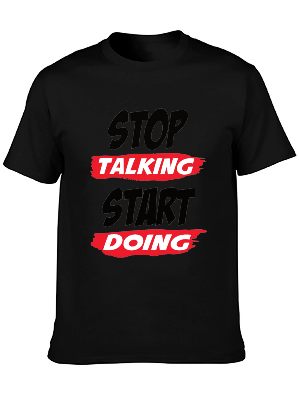 Stop Talking Start Doing Black Graphic Tee