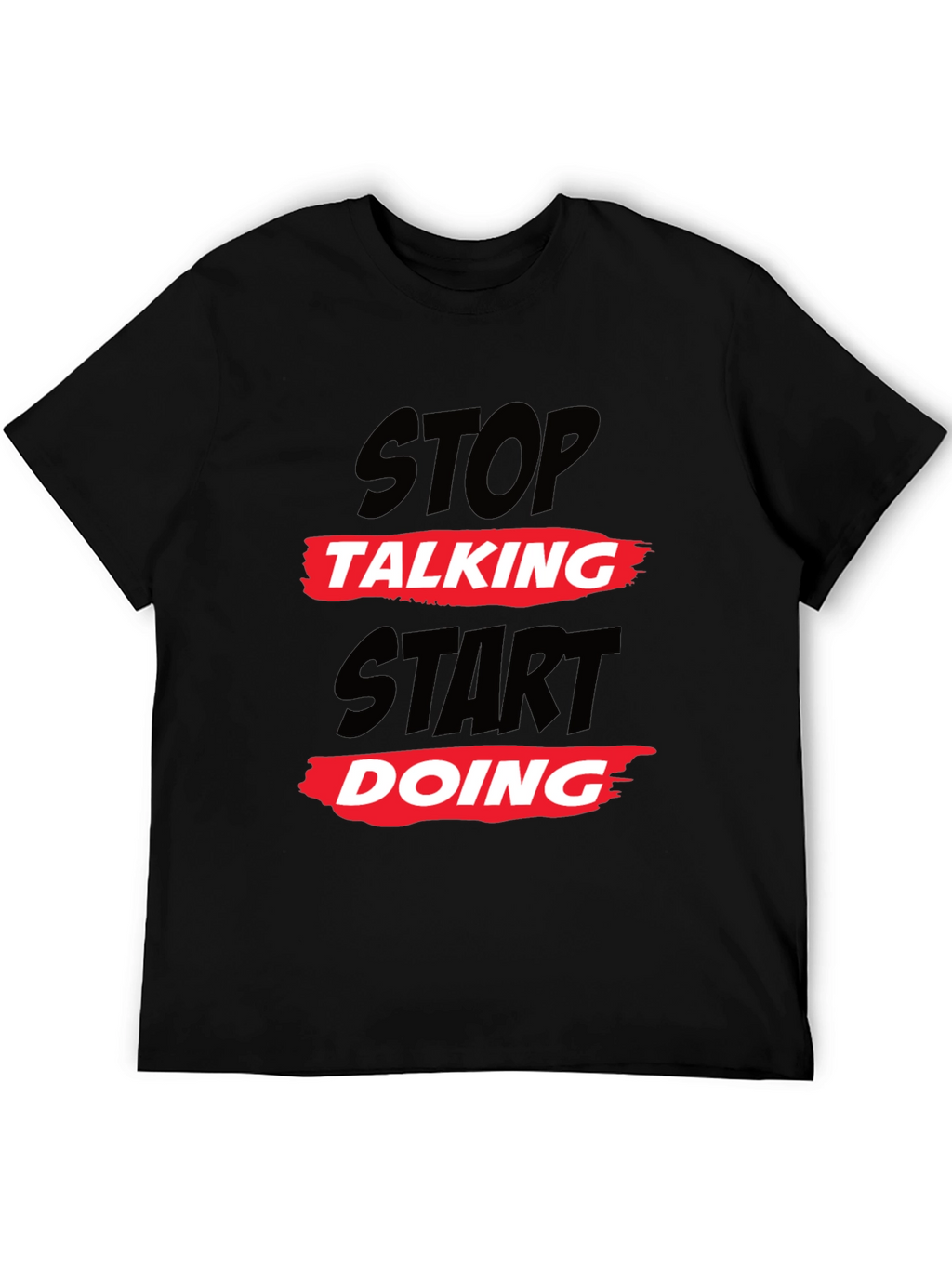 Stop Talking Start Doing Black Graphic Tee
