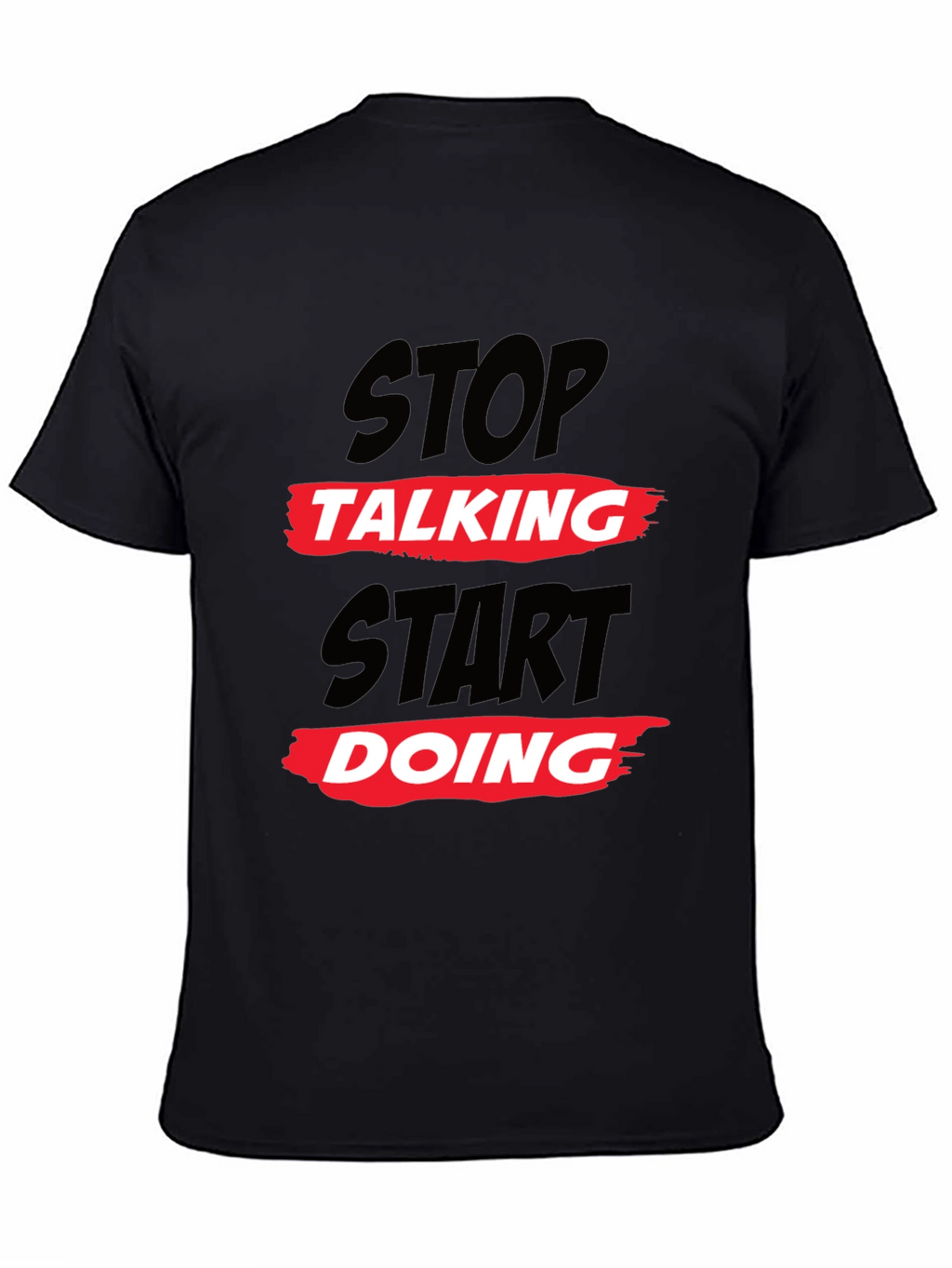 Stop Talking Start Doing Black Graphic Tee