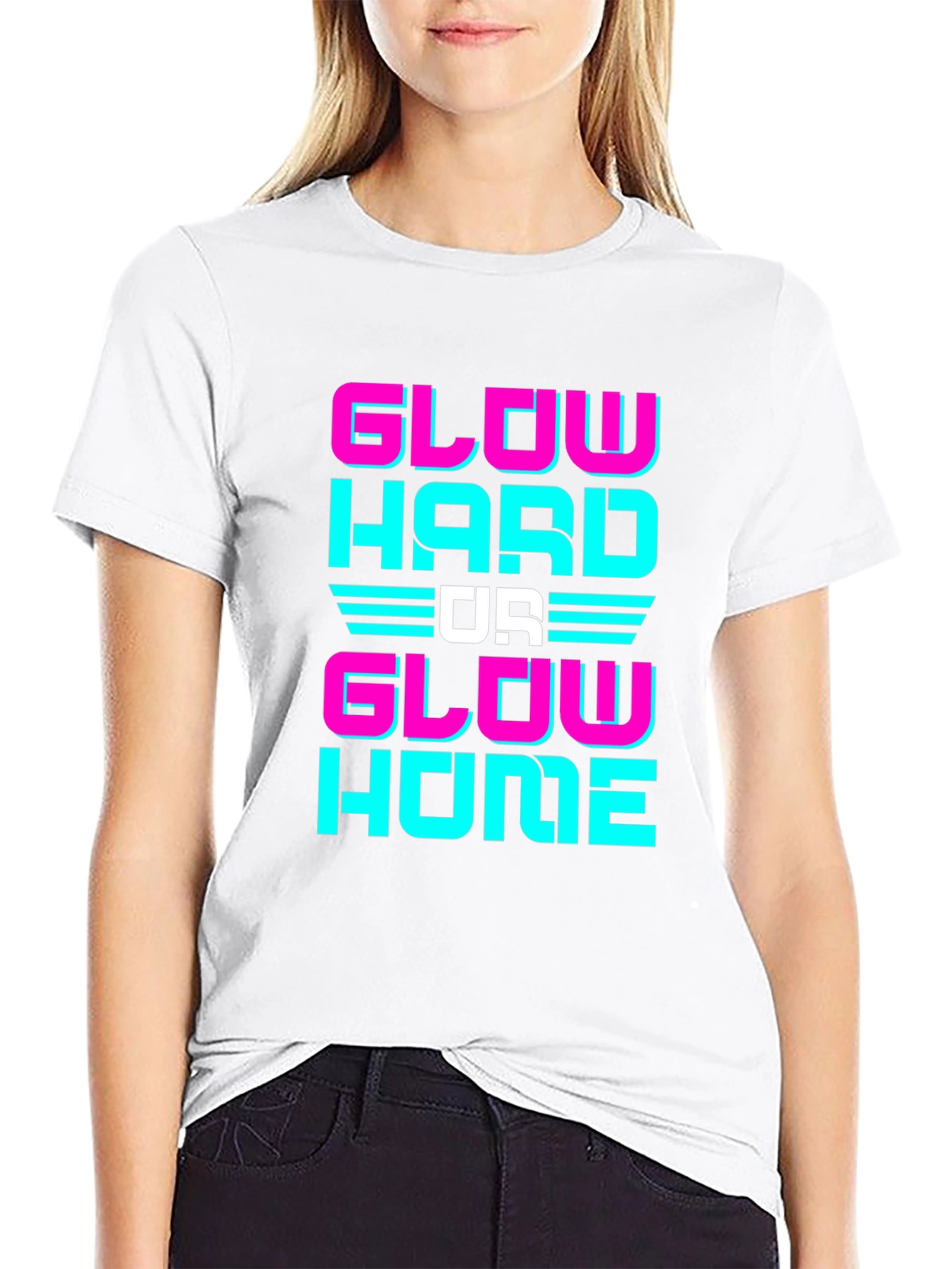 Glow Hard Or Glow Home Graphic Tee