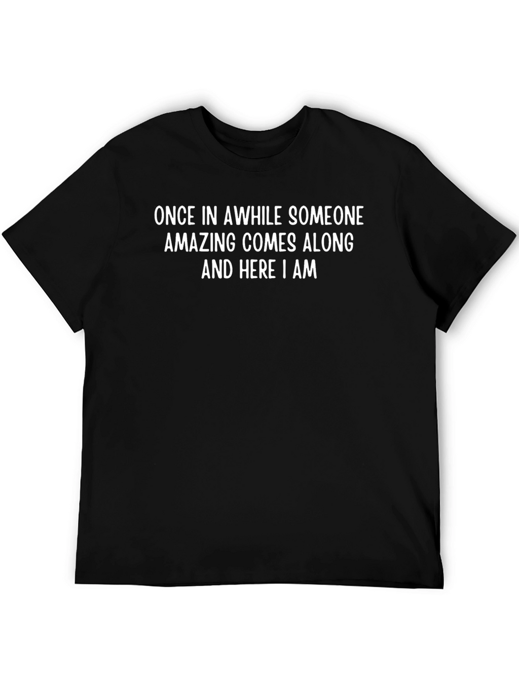 Amazing Comes Along T-Shirt
