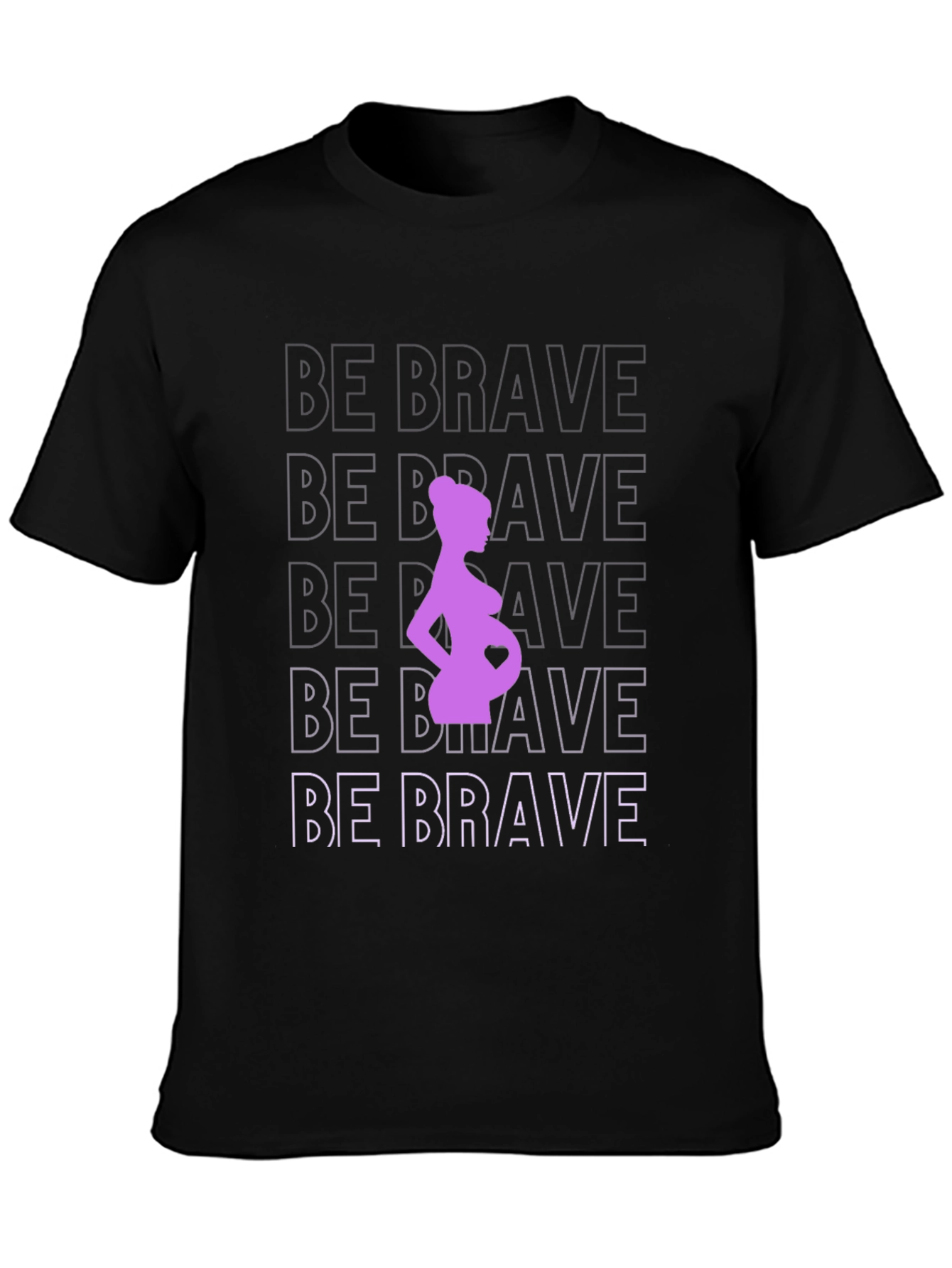 Be Brave Maternity T-Shirt
