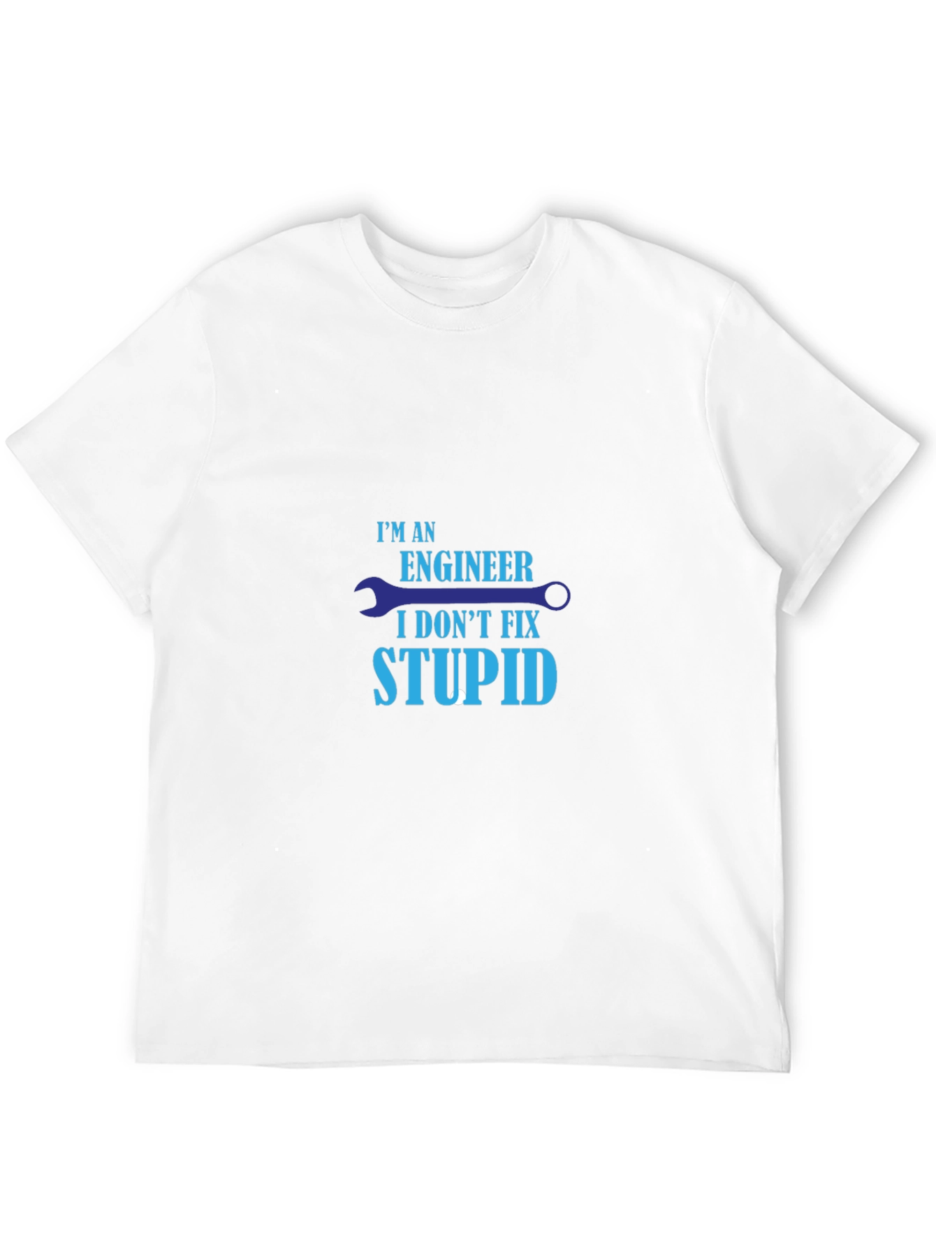Engineer Humor T-Shirt - I Dont Fix Stupid
