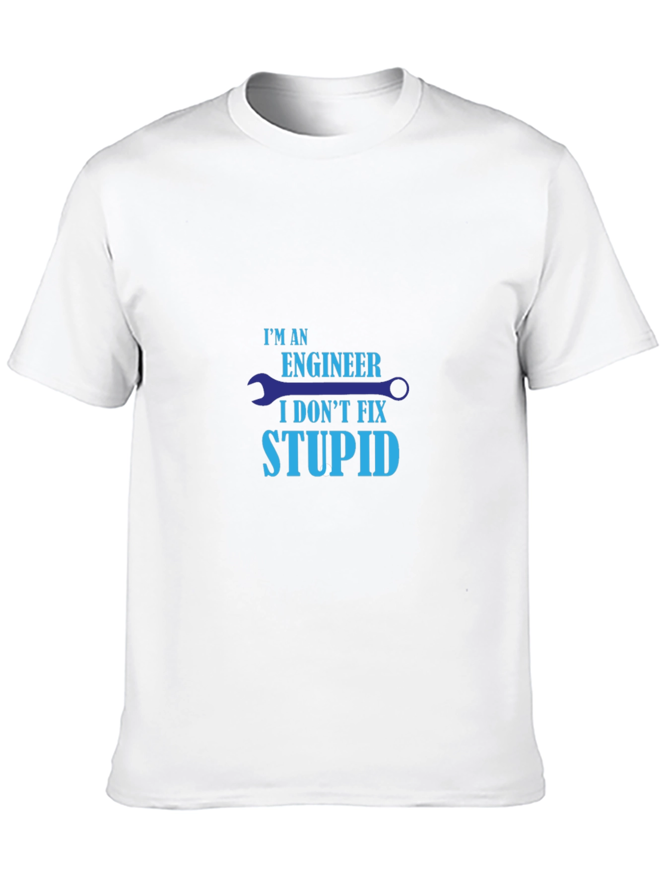 Engineer Humor T-Shirt - I Dont Fix Stupid