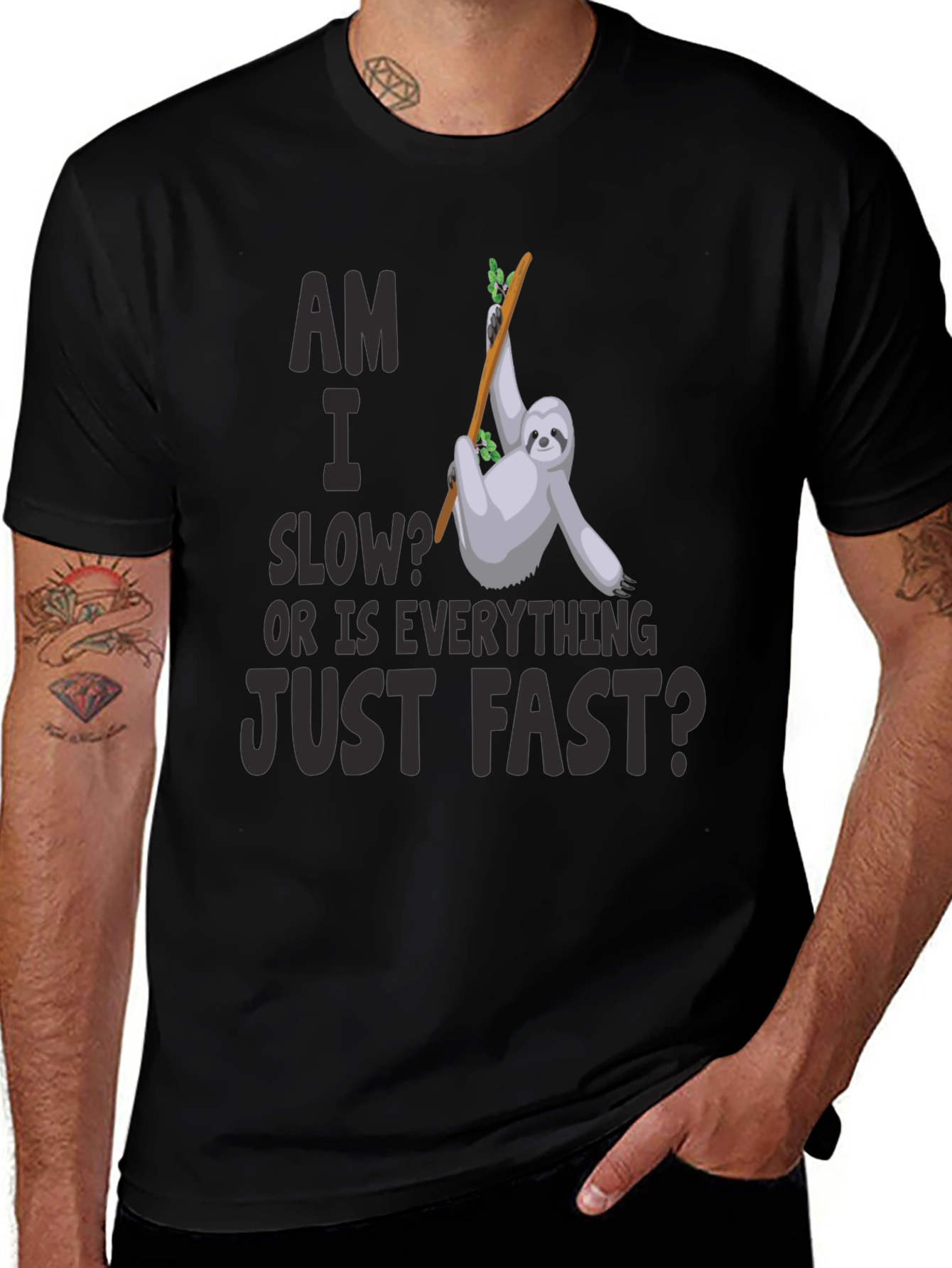 Am I Slow? Sloth Graphic T-Shirt