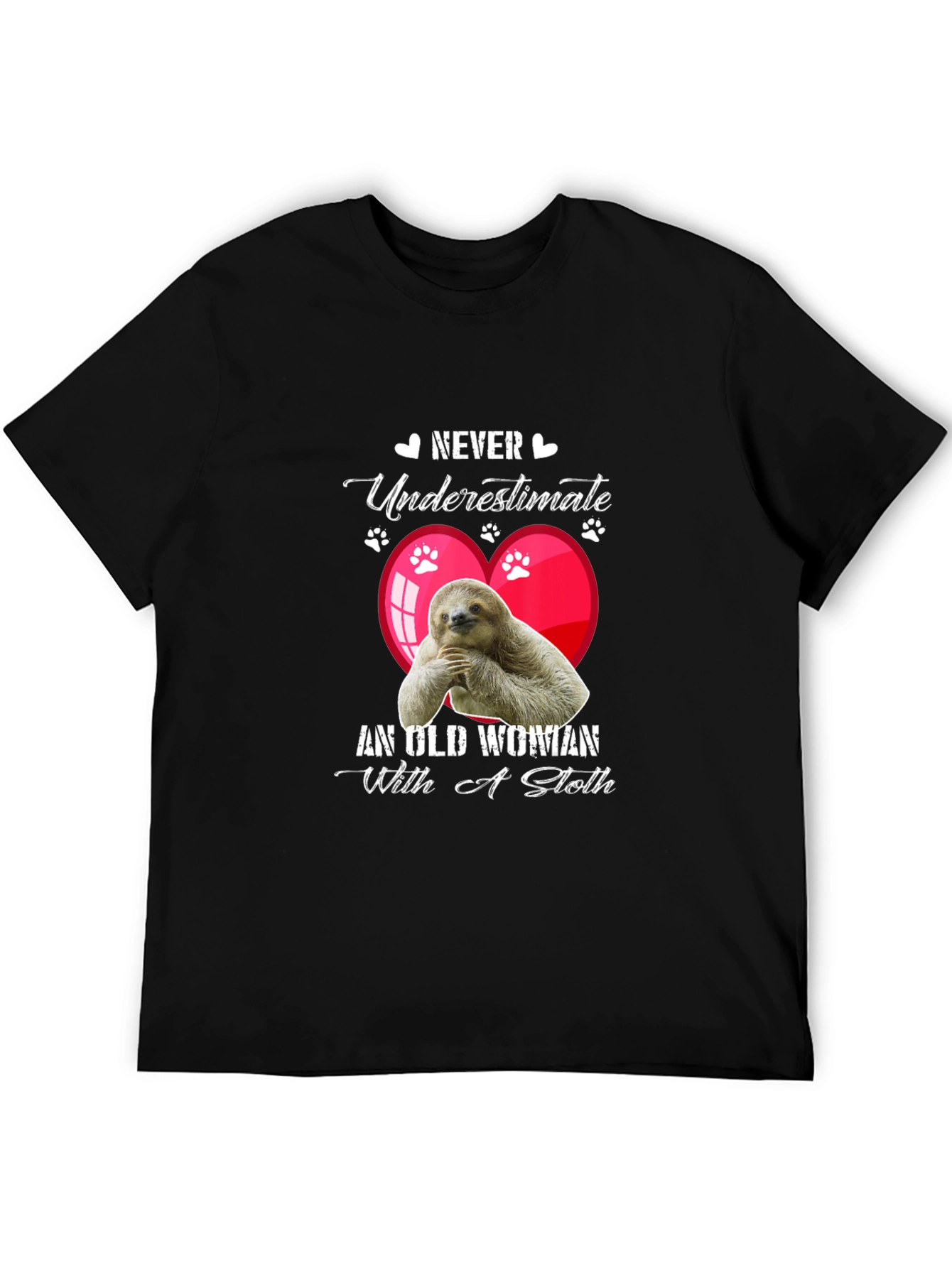 Never Underestimate T-Shirt - Sloth Design