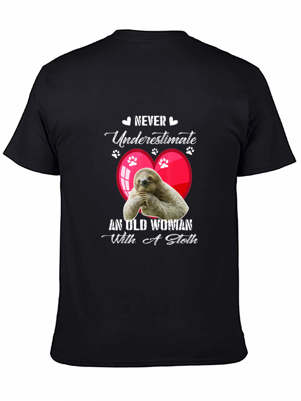 Never Underestimate T-Shirt - Sloth Design